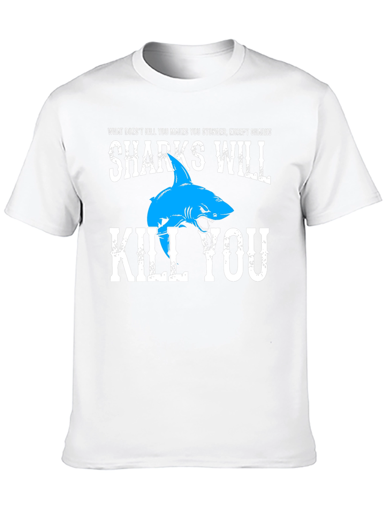 Sharks Will Kill You T-Shirt Funny Shark Lover Tee