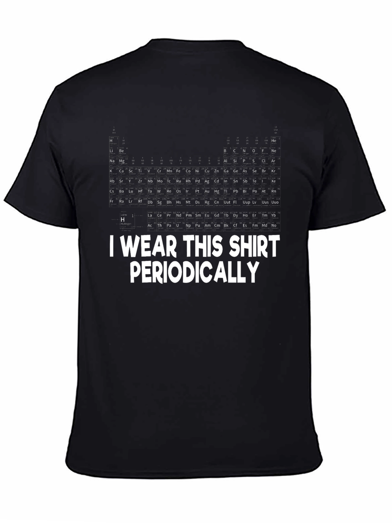 Periodic Table T-Shirt: I Wear This Shirt Periodically