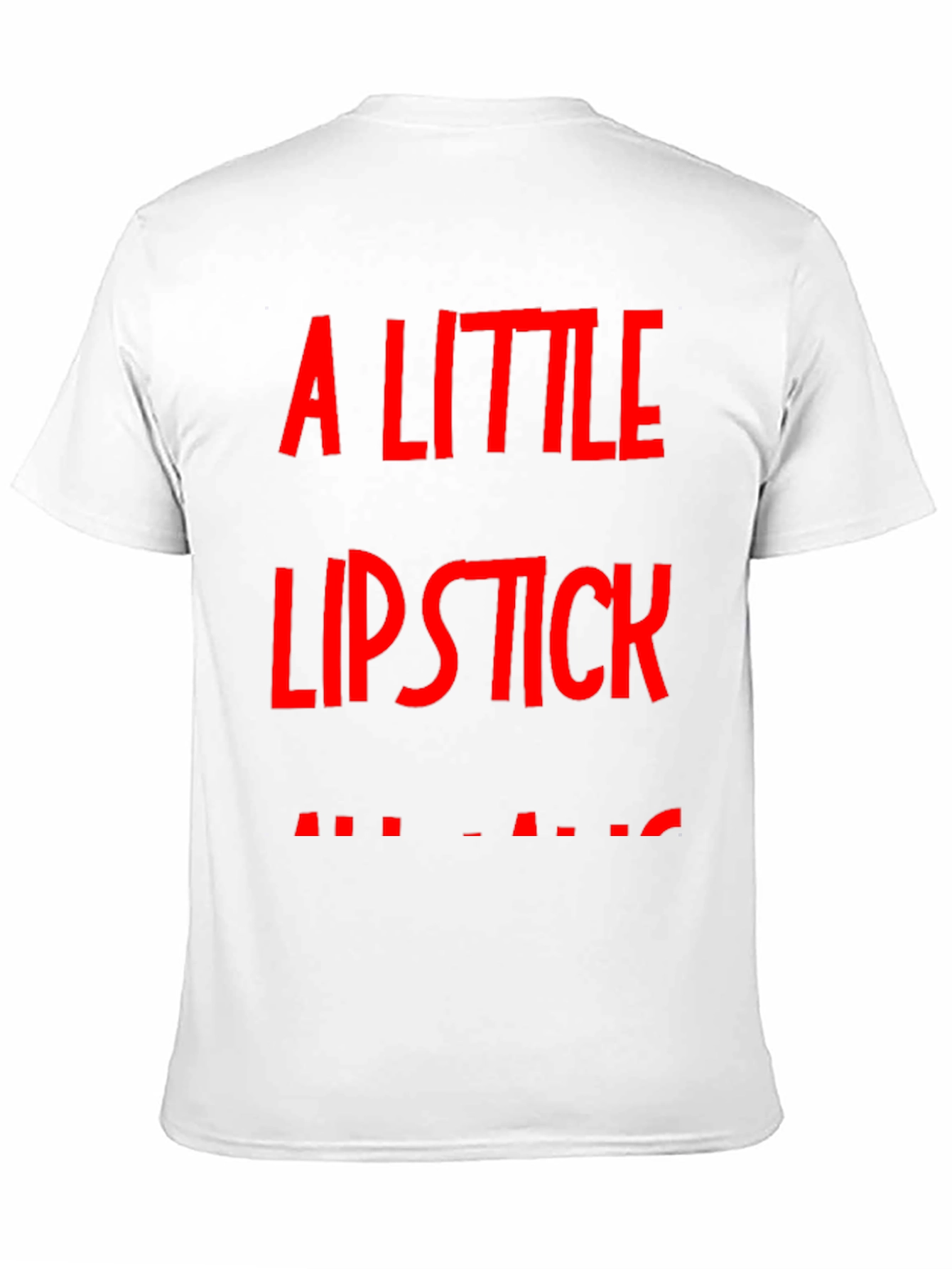 A Little Lipstick T-Shirt - Bold Graphic Tee