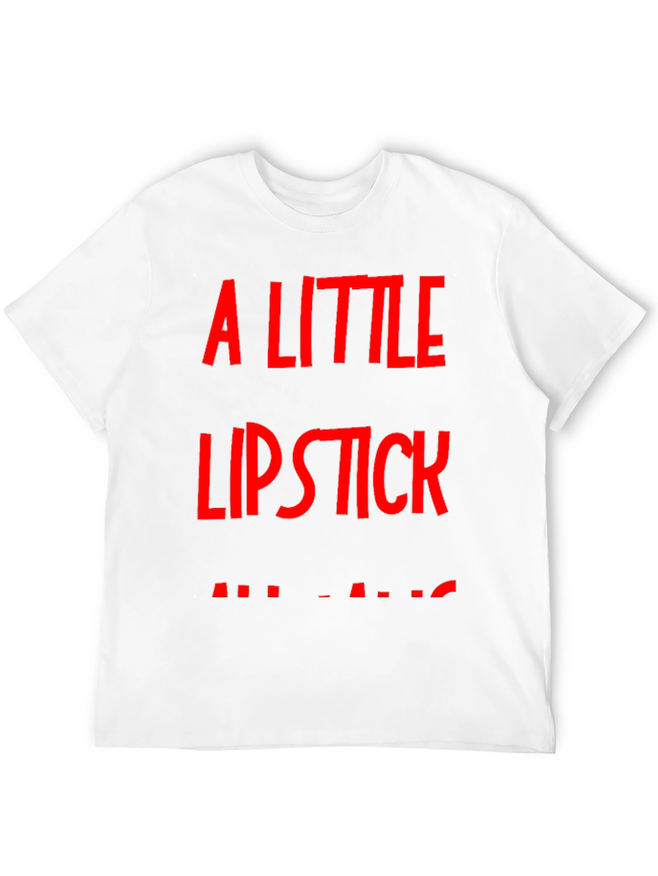 A Little Lipstick T-Shirt - Bold Graphic Tee