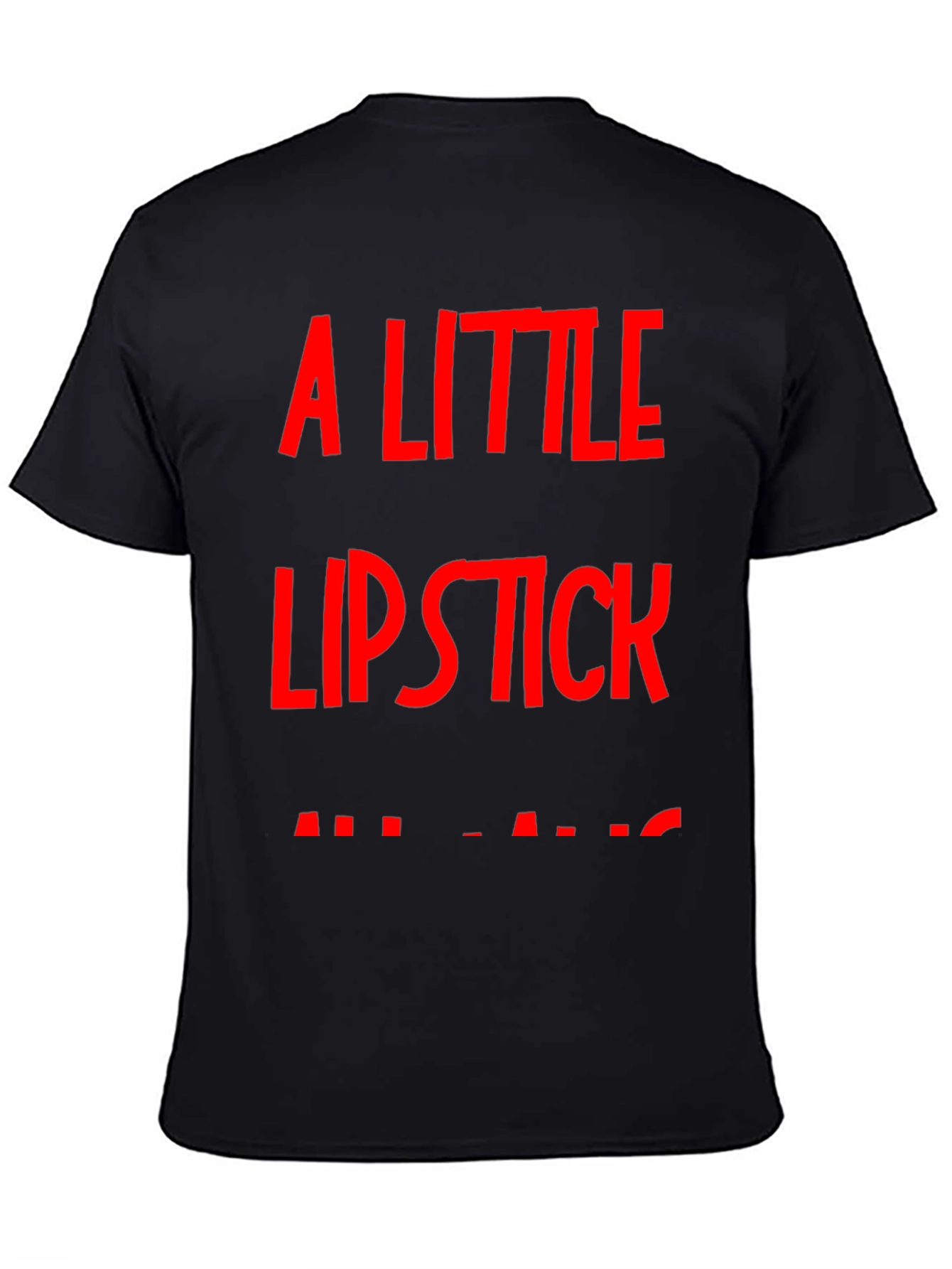 A Little Lipstick T-Shirt - Bold Graphic Tee