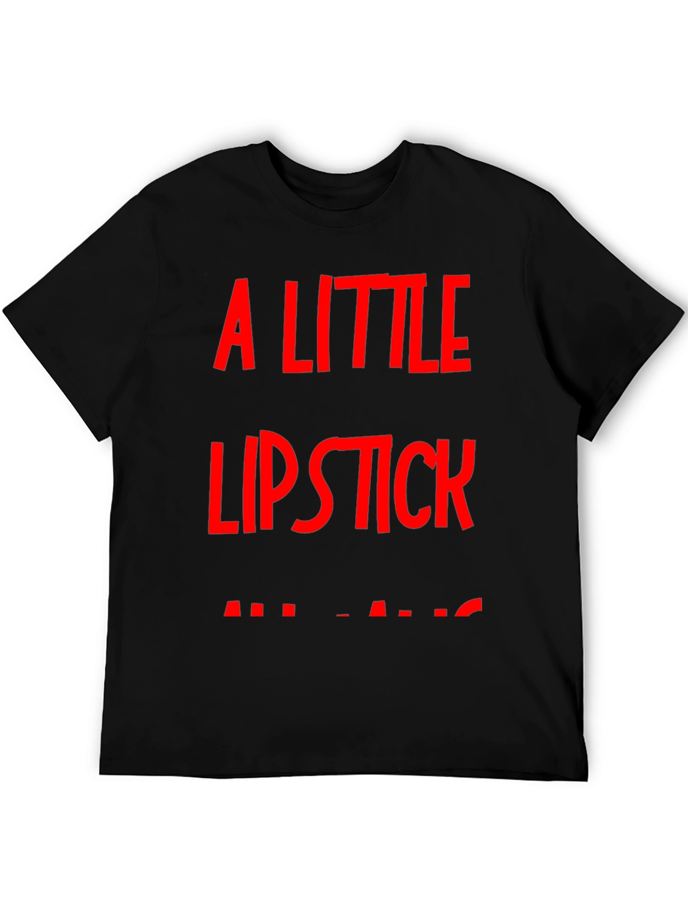A Little Lipstick T-Shirt - Bold Graphic Tee