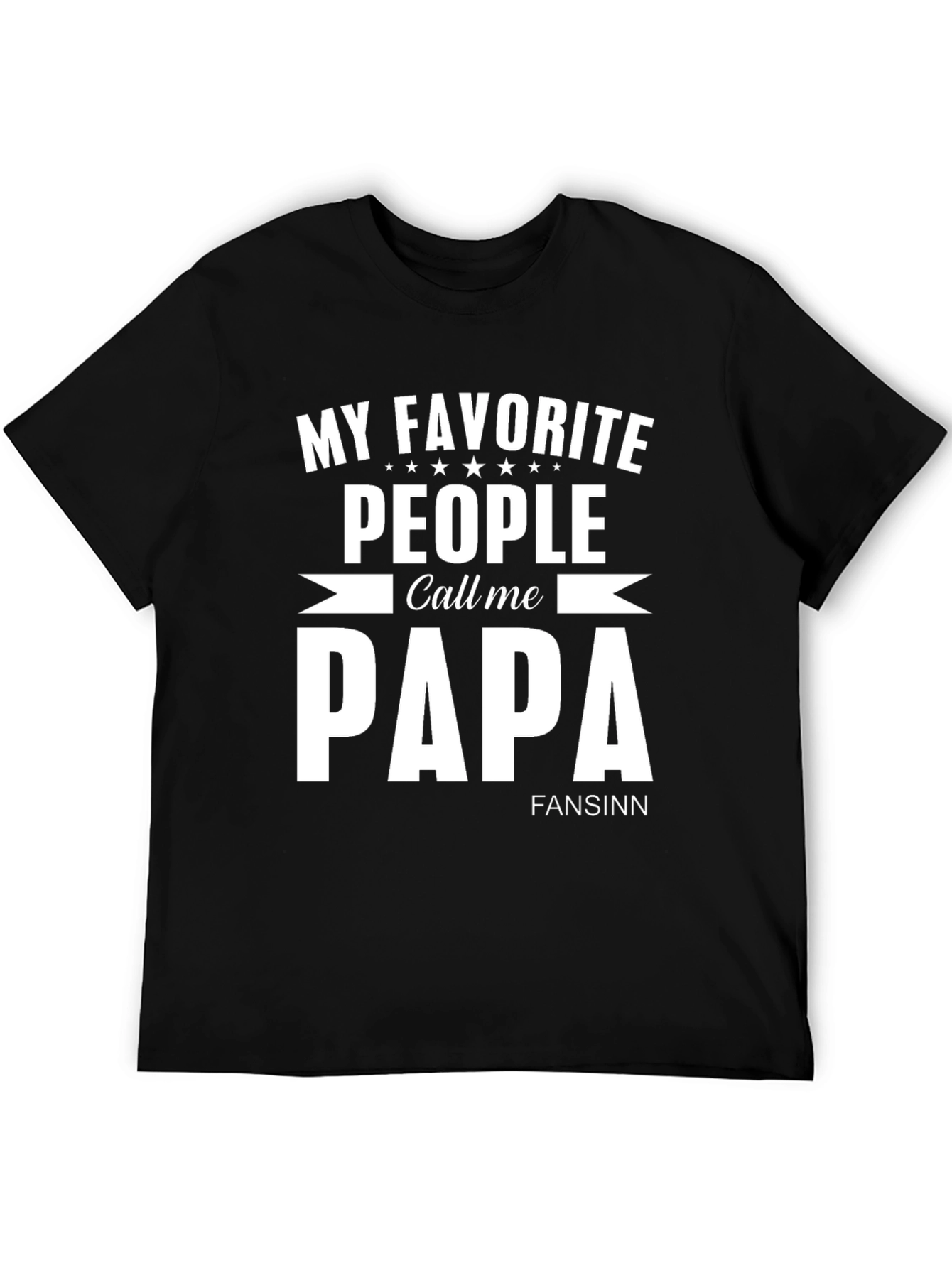 My Favorite People Call Me Papa T-Shirt