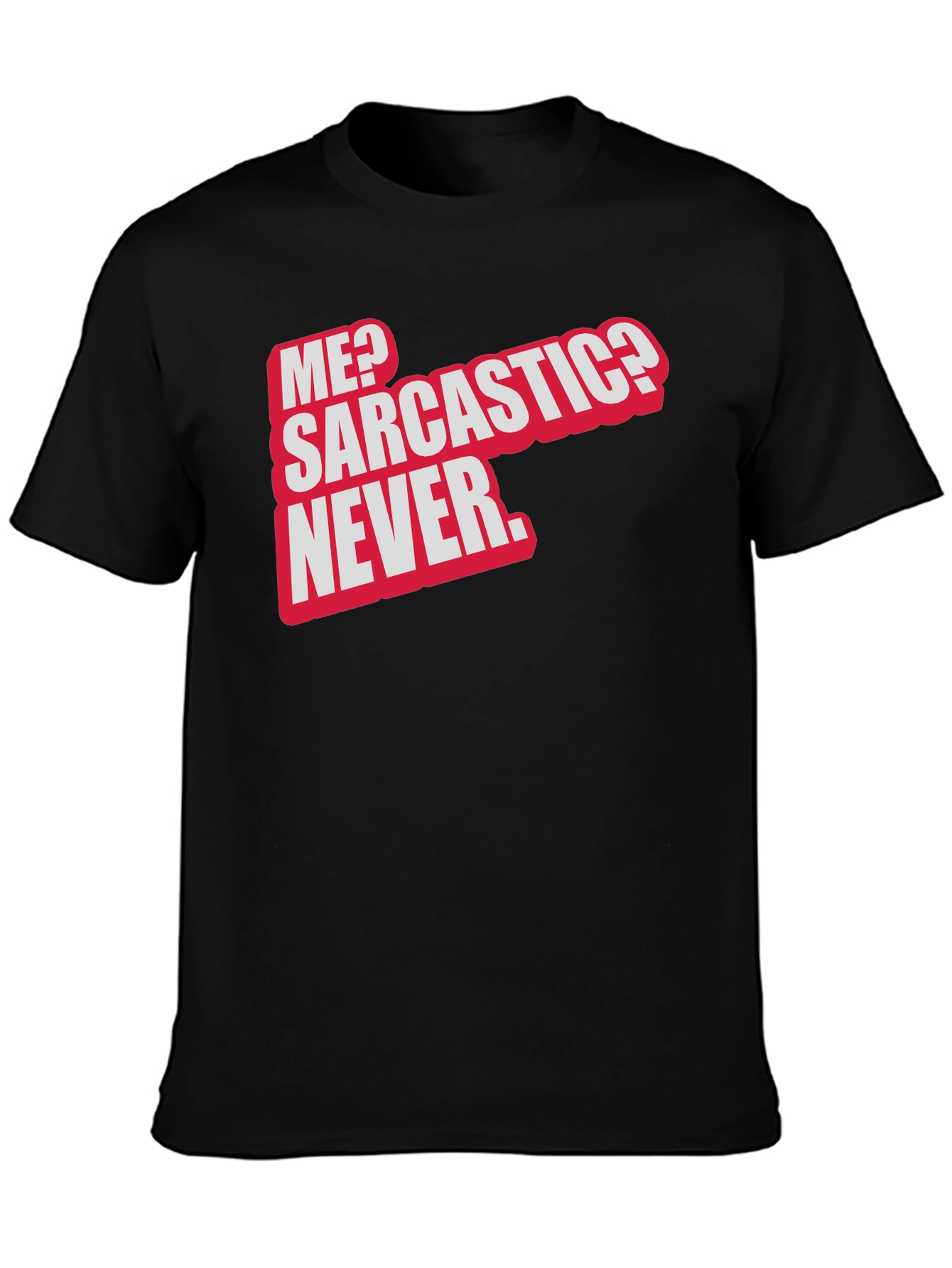 Sarcastic Never Black T-Shirt