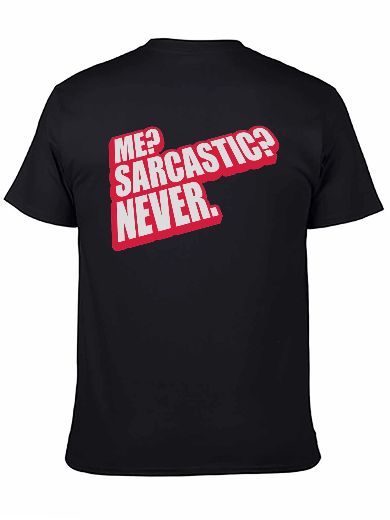 Sarcastic Never Black T-Shirt