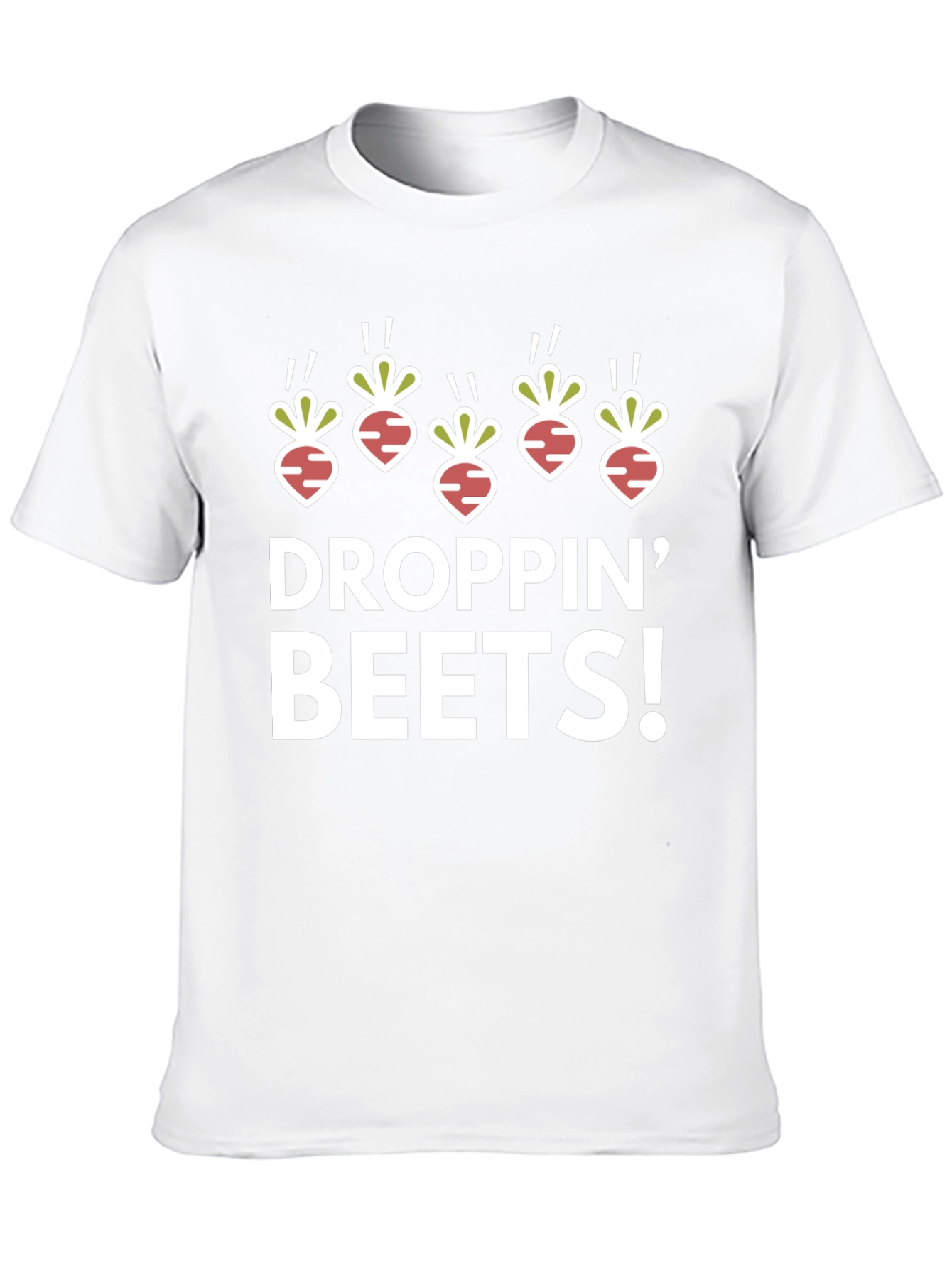Droppin Beets T-Shirt - Humorous Graphic Tee