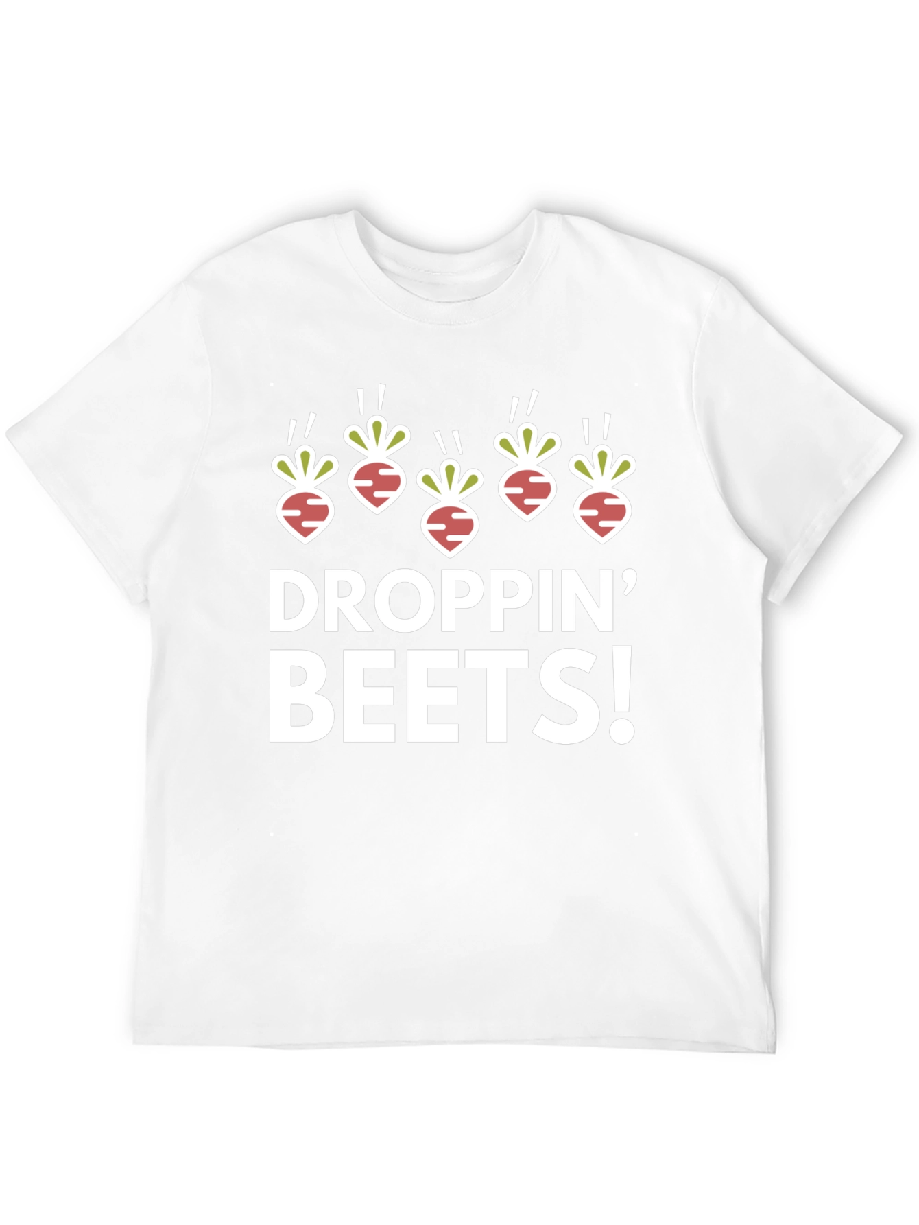 Droppin Beets T-Shirt - Humorous Graphic Tee