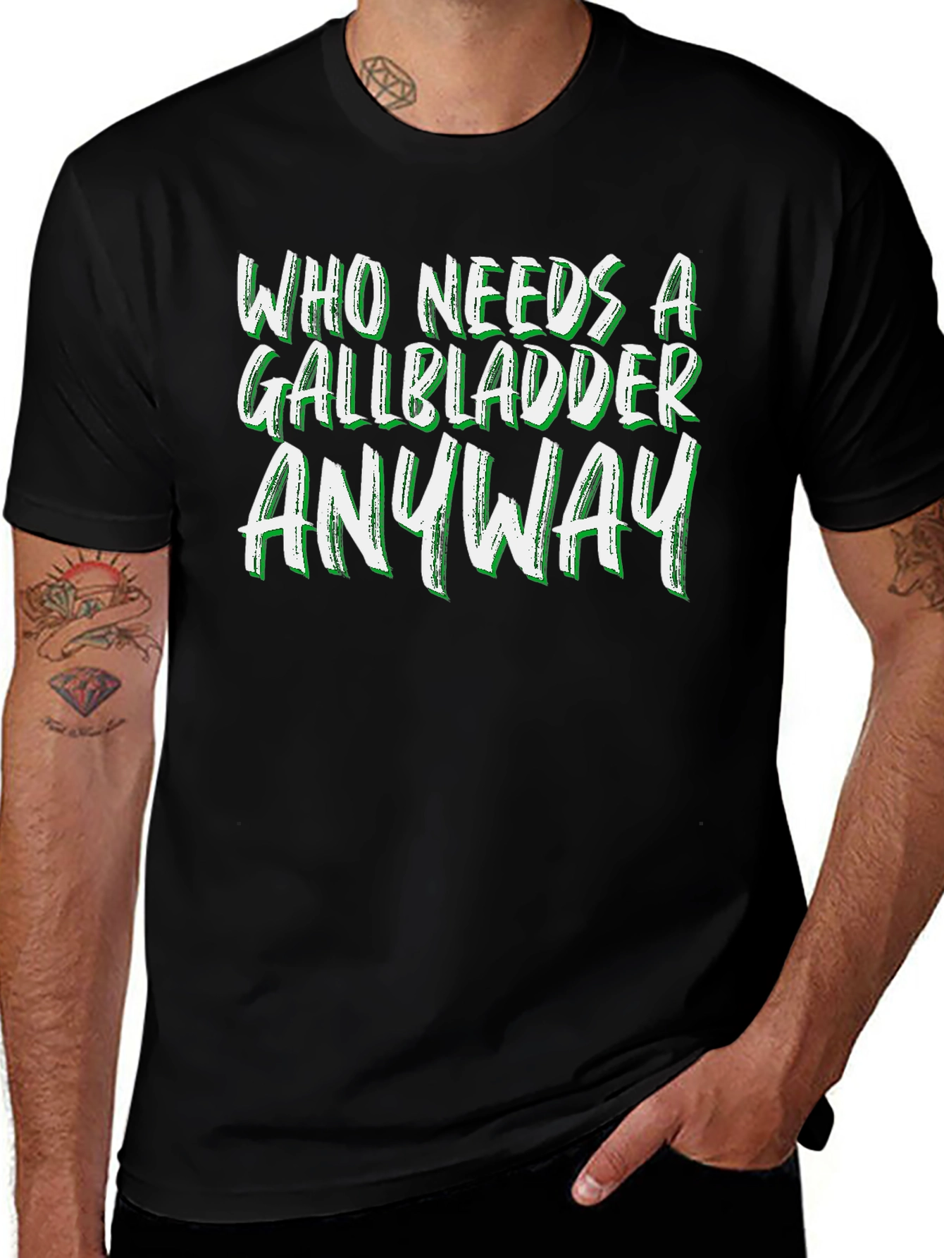Who Needs a Gallbladder Anyway T-Shirt