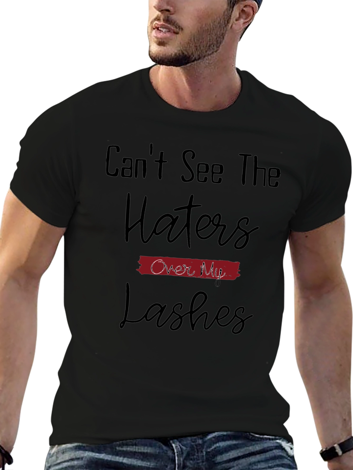 Cant See The Haters Over My Lashes T-Shirt