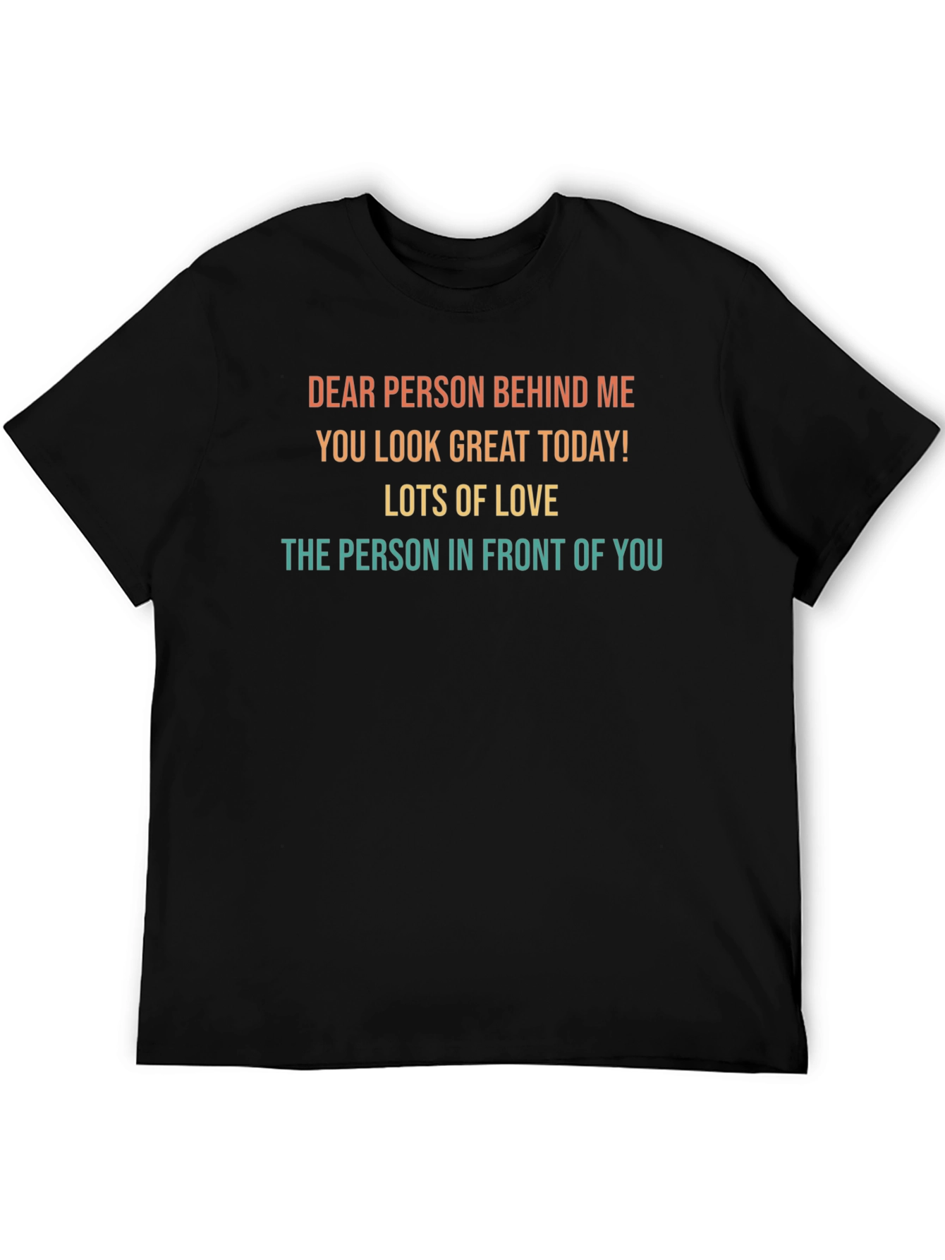 Dear Person Behind Me Graphic Tee