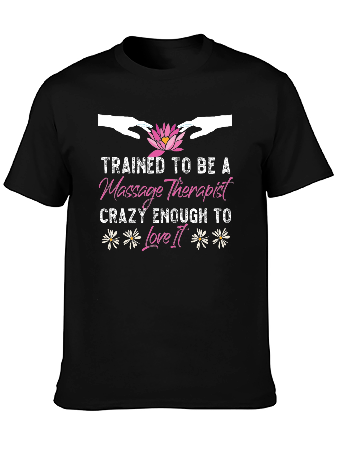 Massage Therapist T-Shirt - Trained To Be Crazy Enough