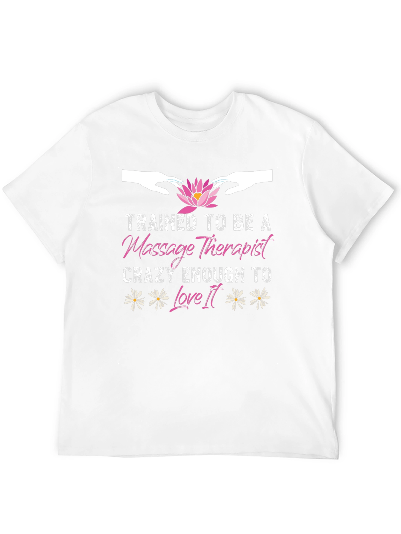 Massage Therapist T-Shirt - Trained To Be Crazy Enough