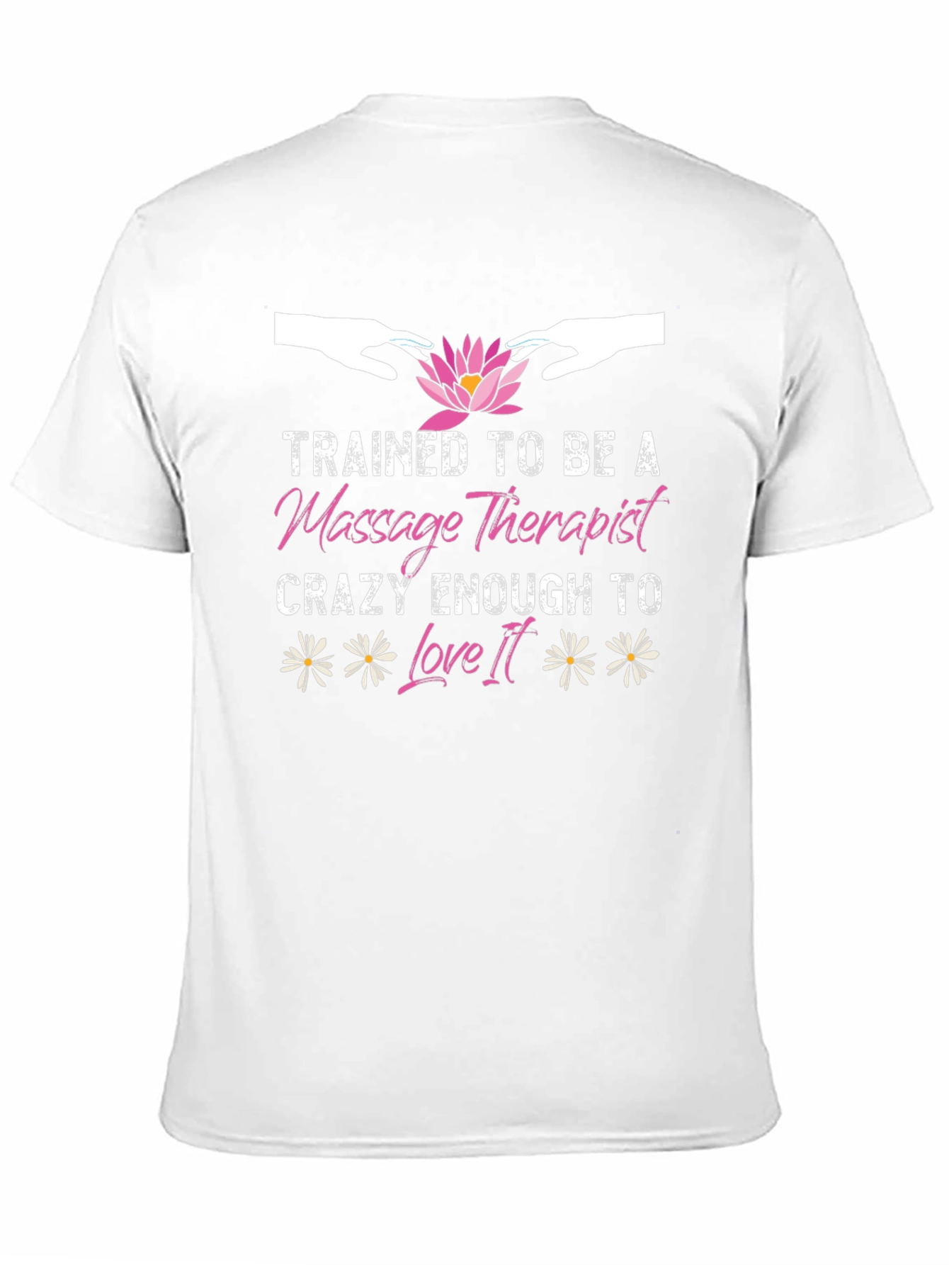 Massage Therapist T-Shirt - Trained To Be Crazy Enough