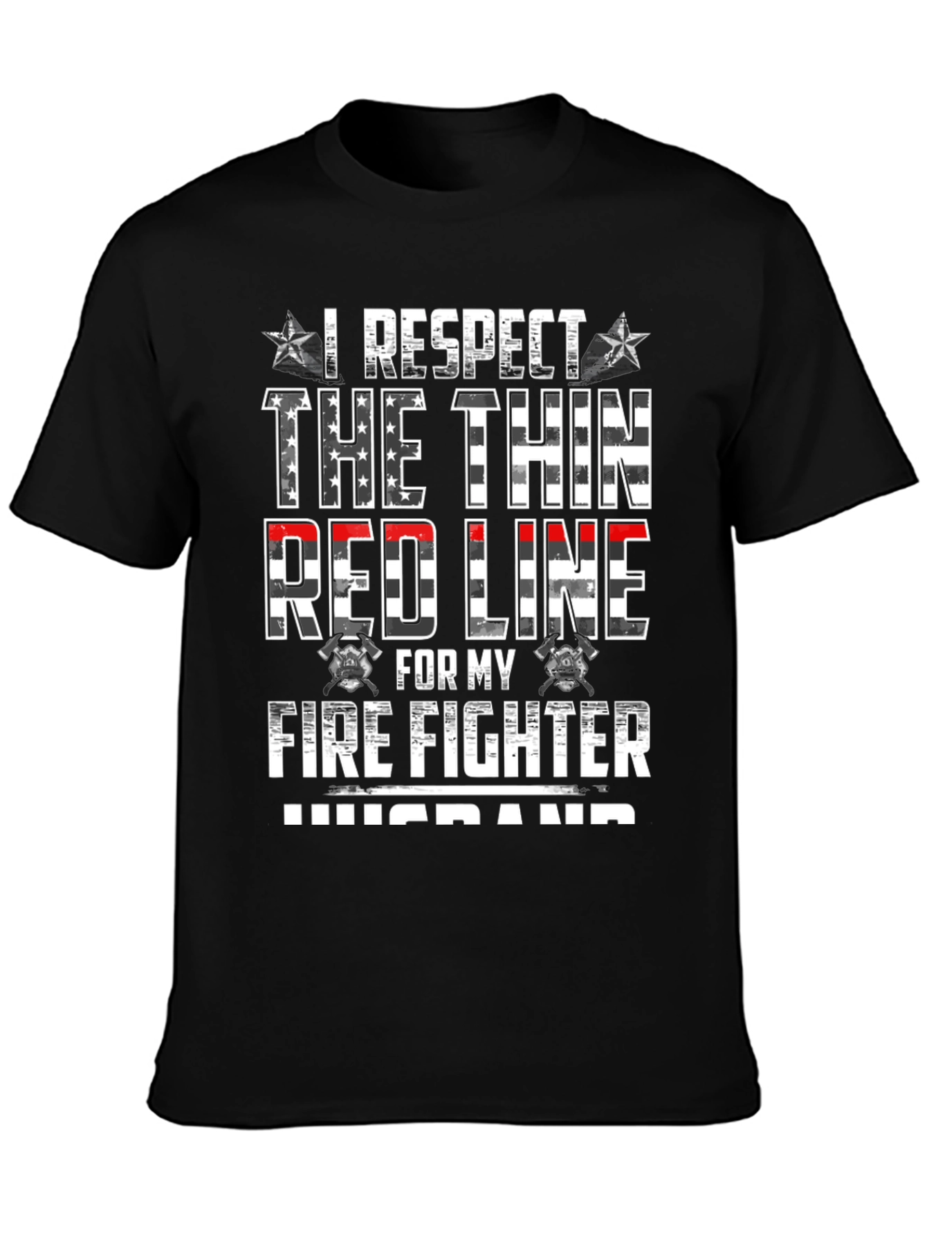 I Respect the Thin Red Line Firefighter Husband T-Shirt