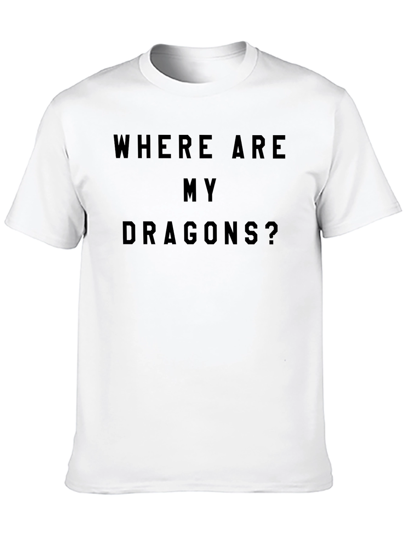 Where Are My Dragons? Graphic T-Shirt