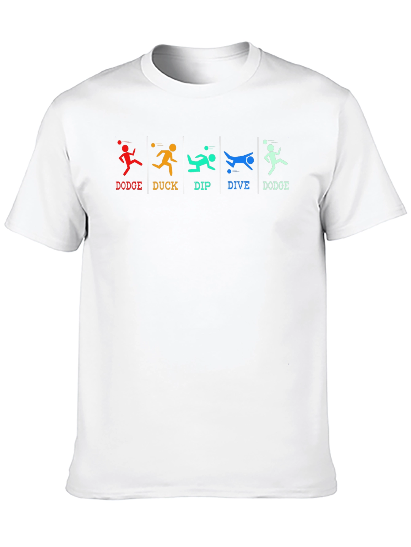 Dodgeball T-Shirt: Dodge Duck Dip Dive Dodge