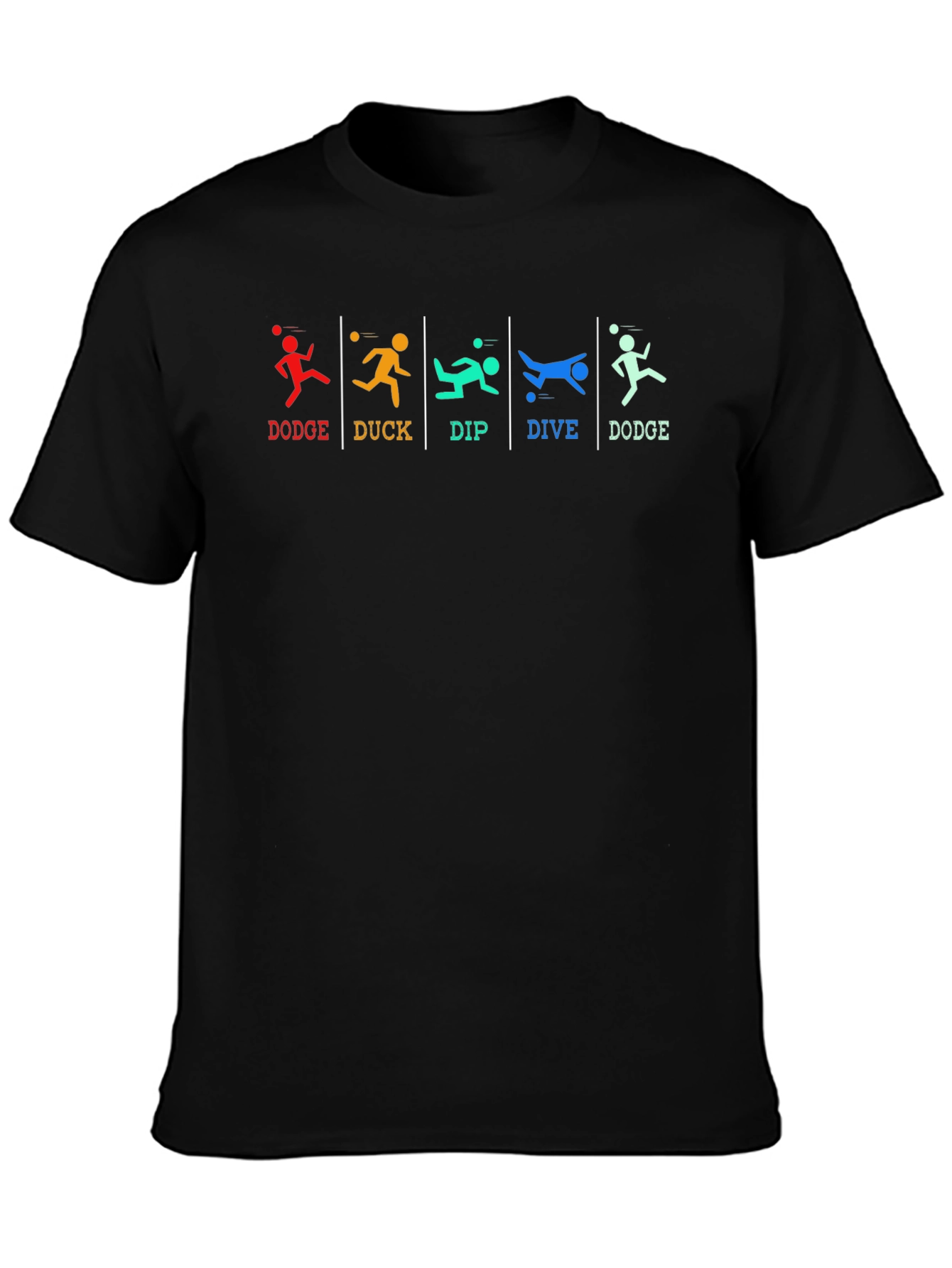 Dodgeball T-Shirt: Dodge Duck Dip Dive Dodge