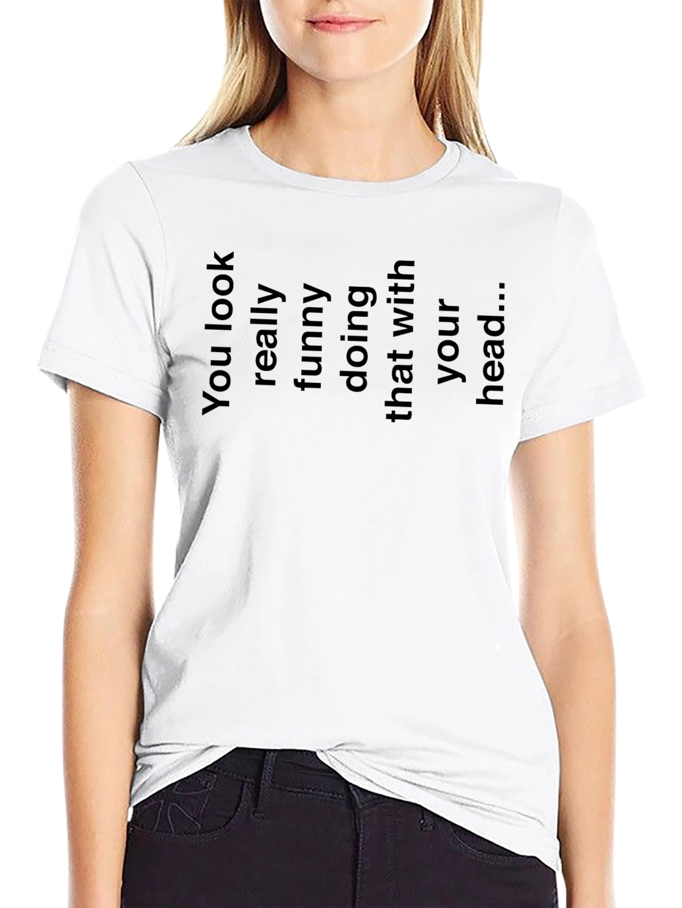 Humorous Black T-Shirt: You Look Funny