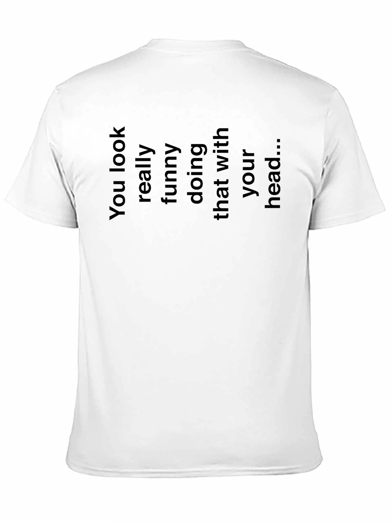 Humorous Black T-Shirt: You Look Funny
