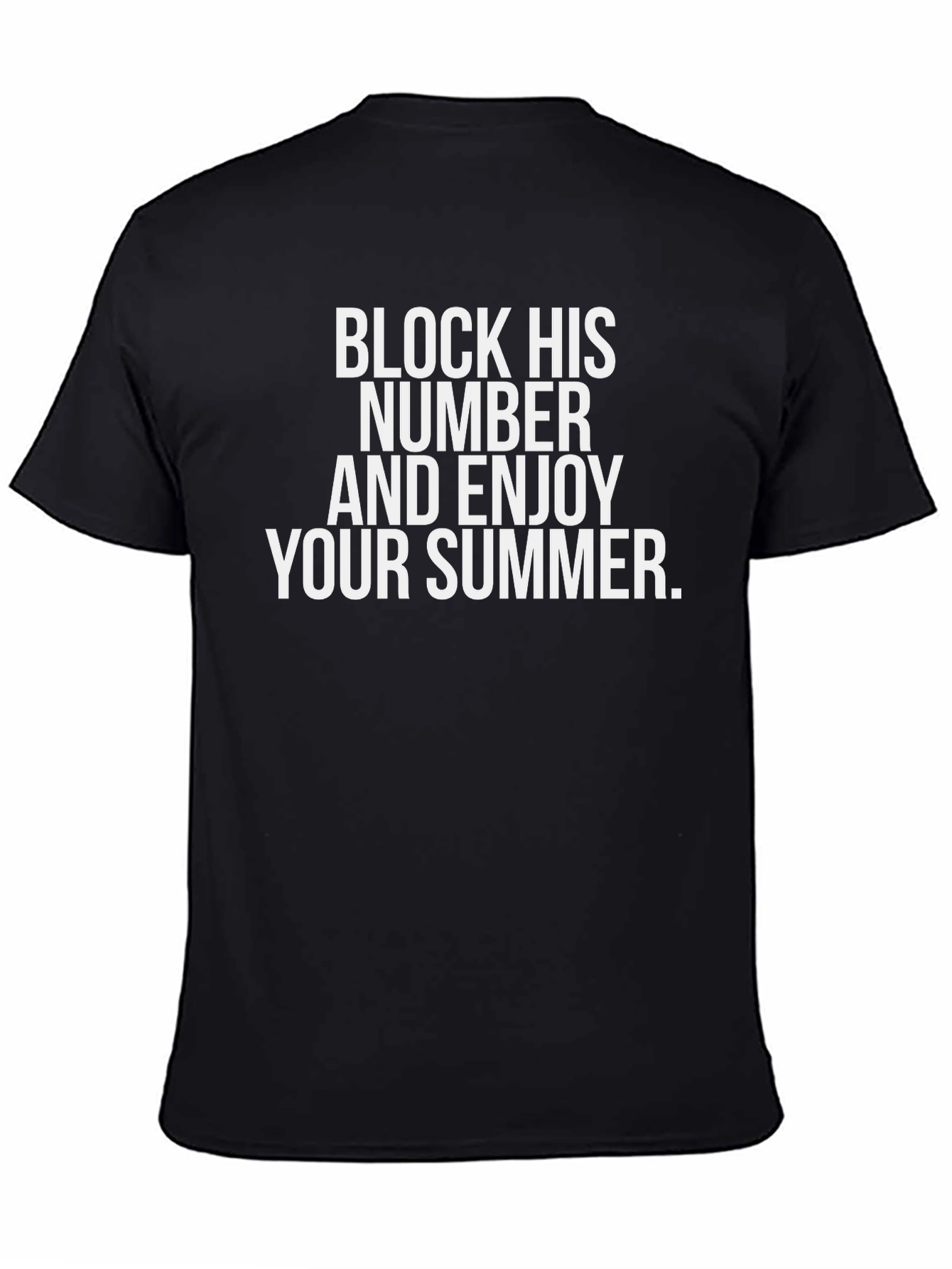 Block His Number Summer T-Shirt