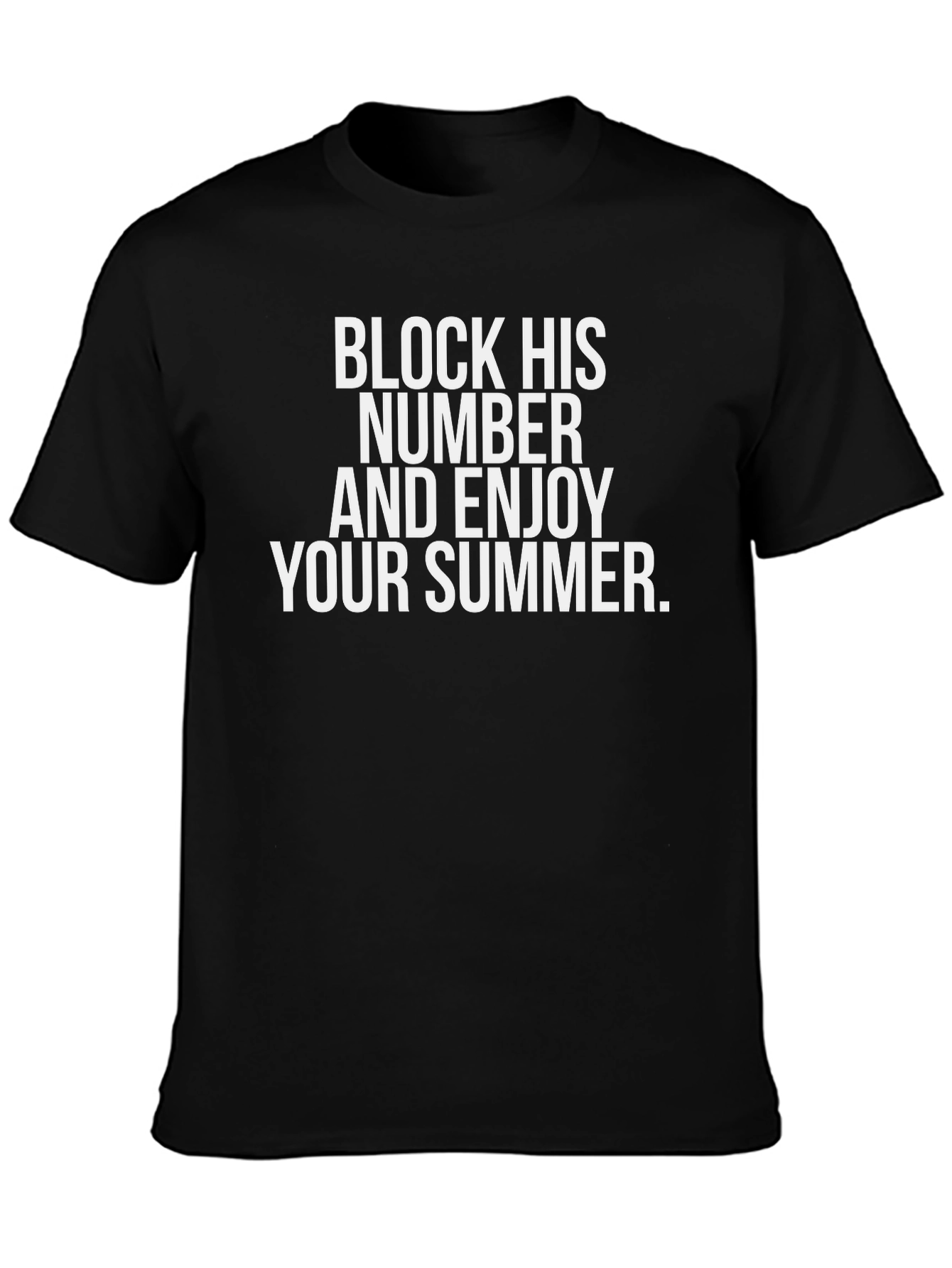Block His Number Summer T-Shirt