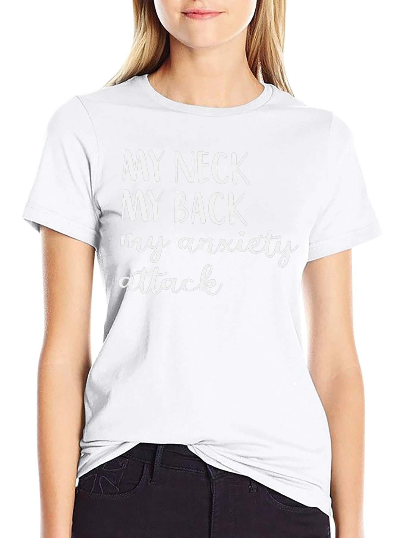 My Neck My Back My Anxiety Attack T-Shirt