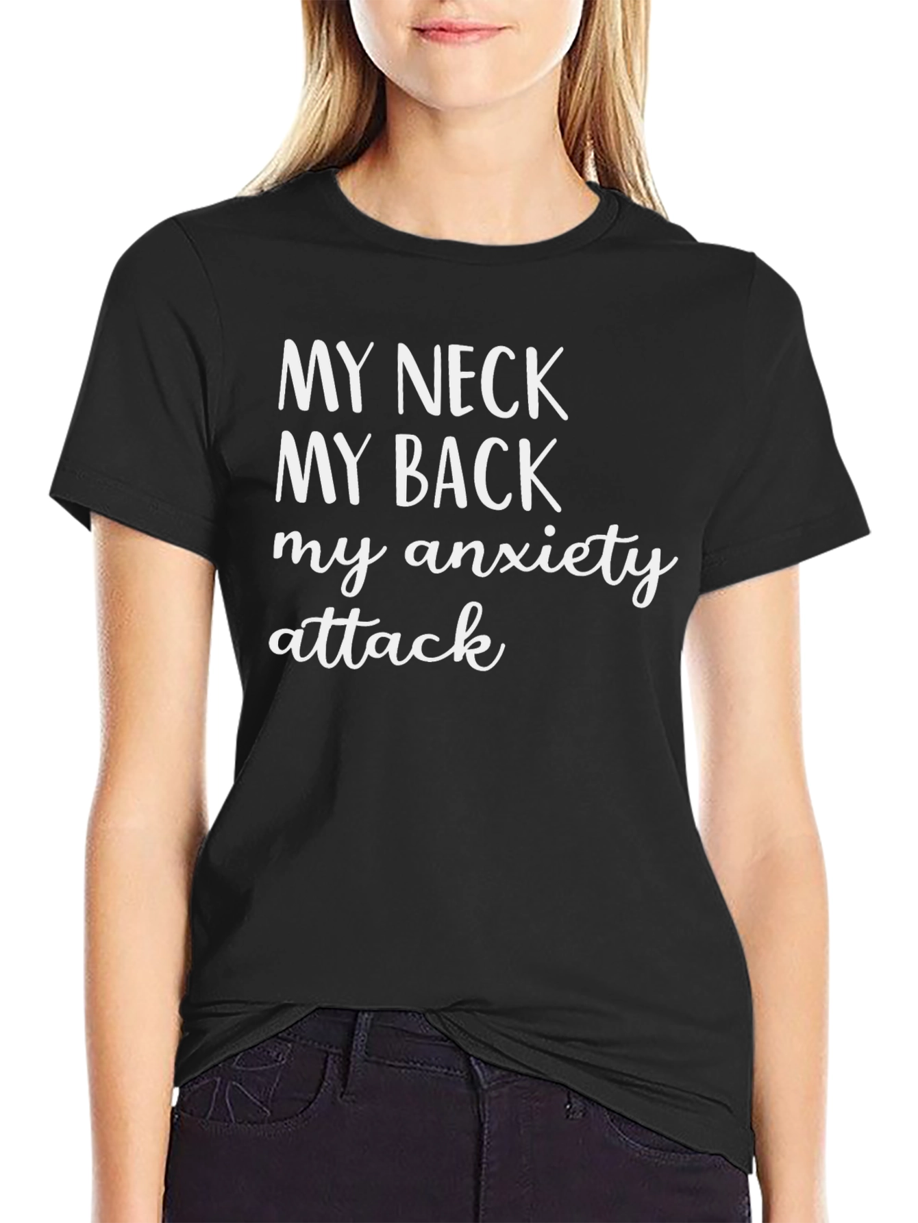 My Neck My Back My Anxiety Attack T-Shirt