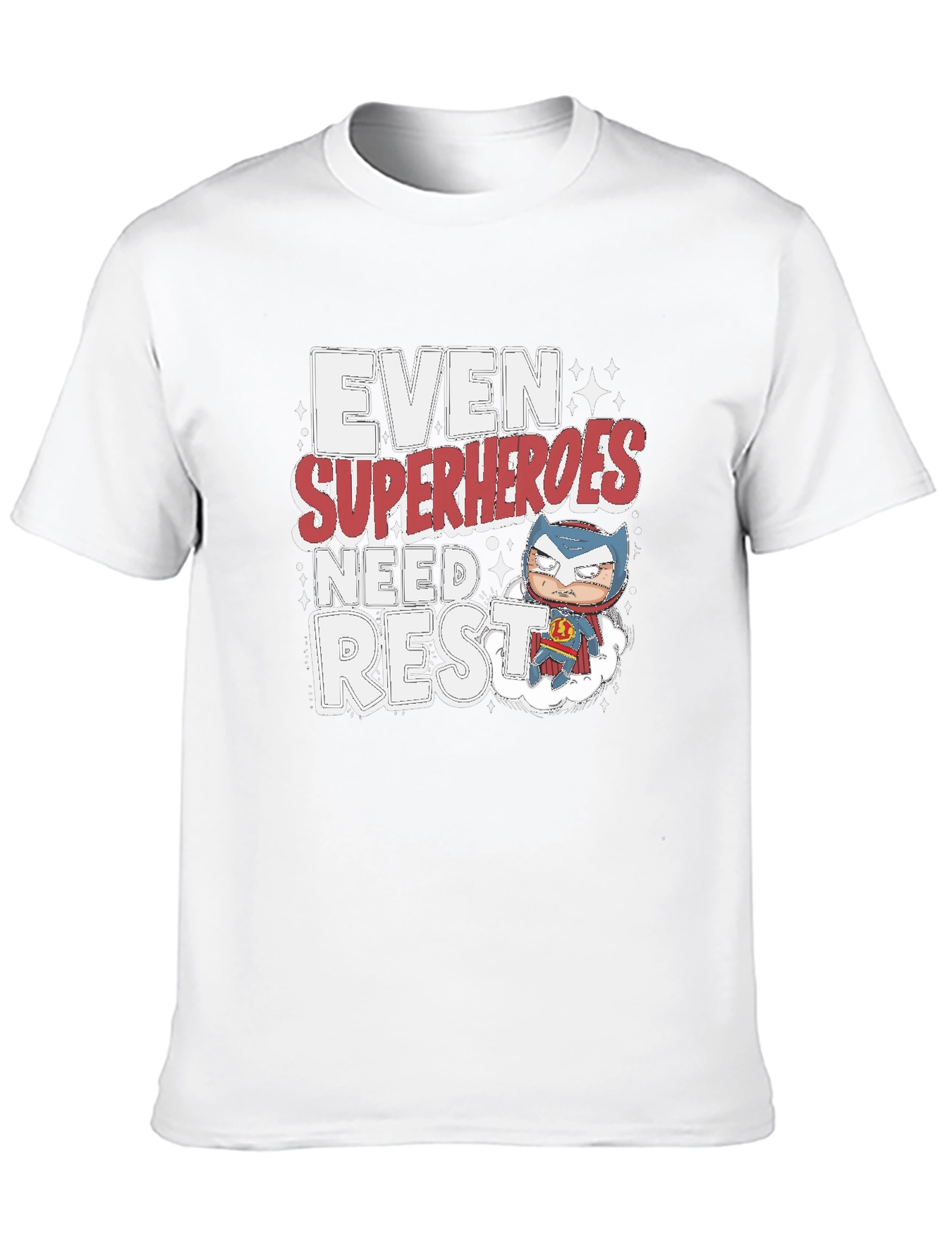 Even Superheroes Need Rest T-Shirt