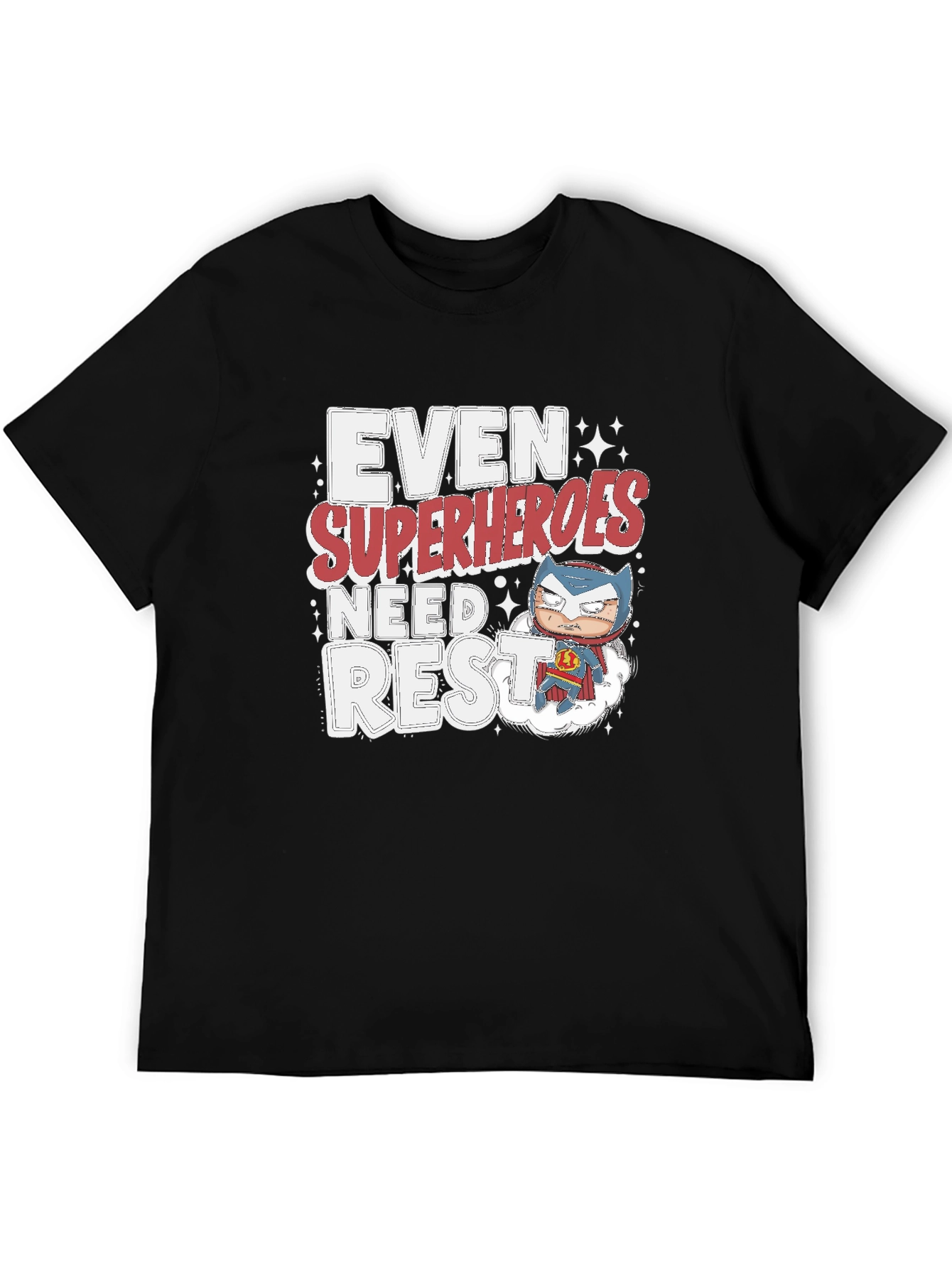 Even Superheroes Need Rest T-Shirt