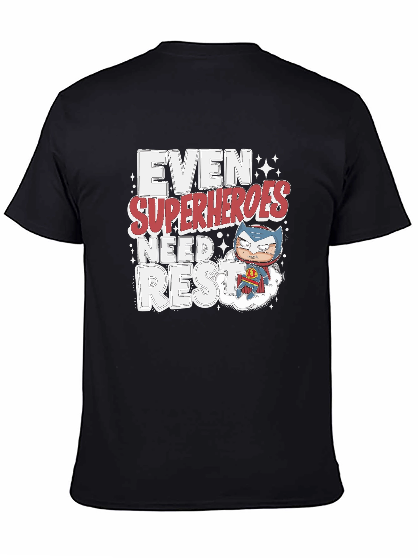 Even Superheroes Need Rest T-Shirt