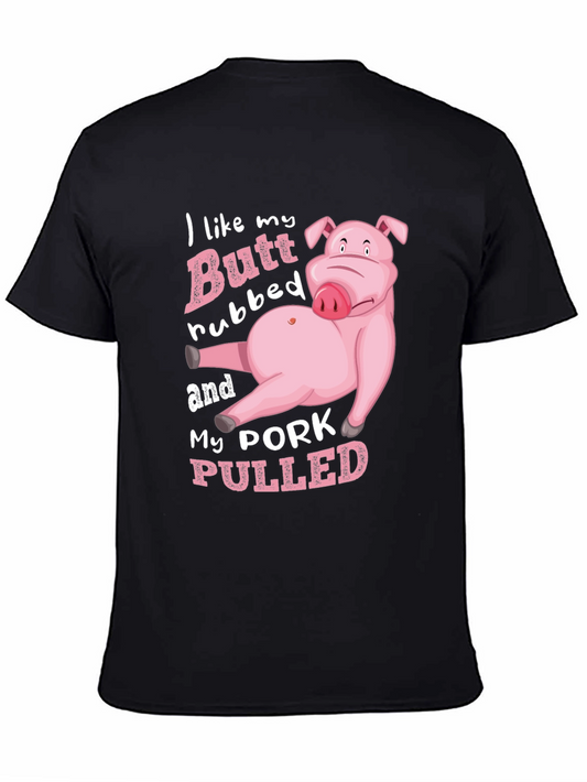 Humorous Butt Rubbed & Pork Pulled Pig Graphic Tee