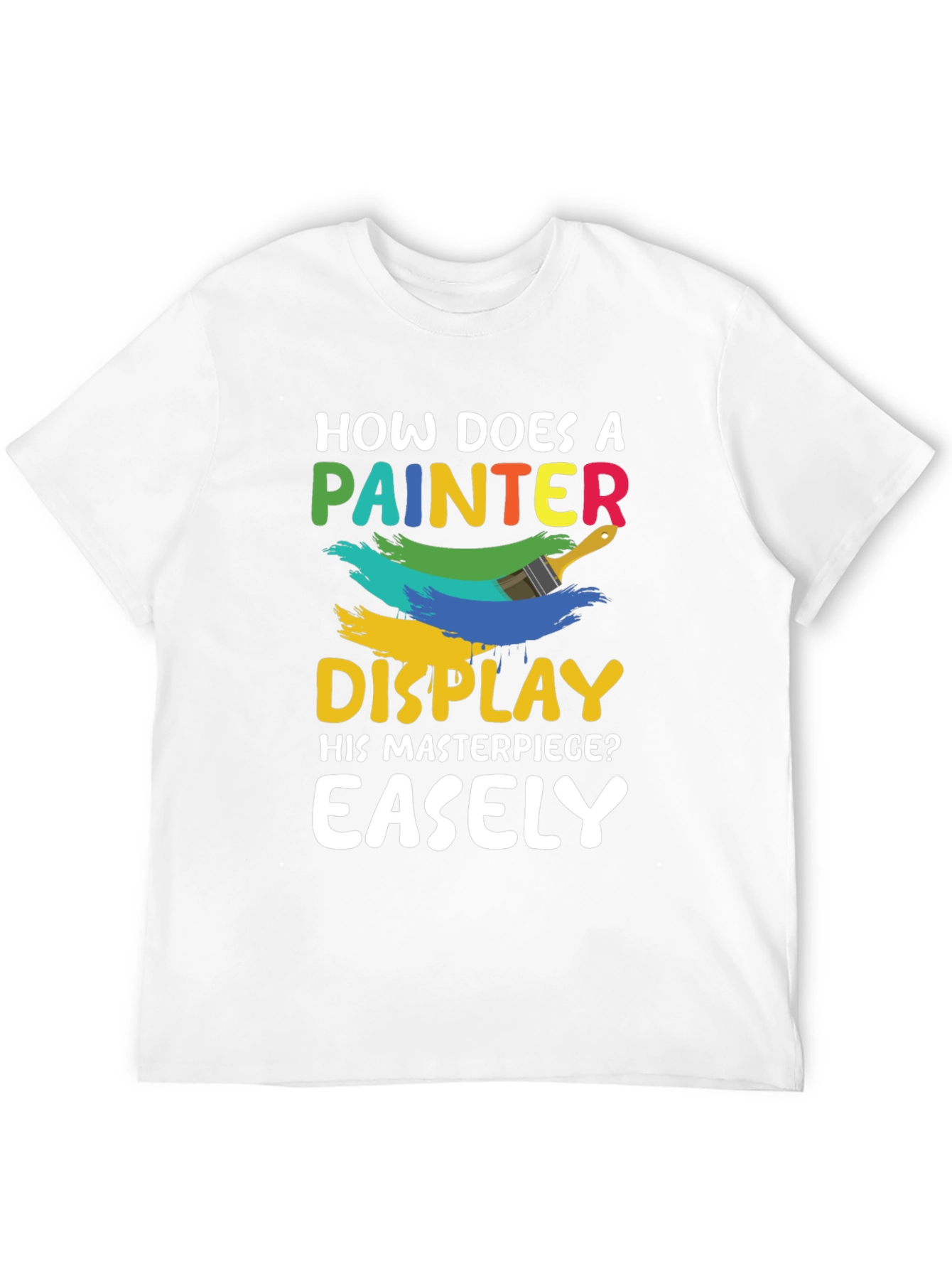 Painter Pun T-Shirt - Masterpiece Display