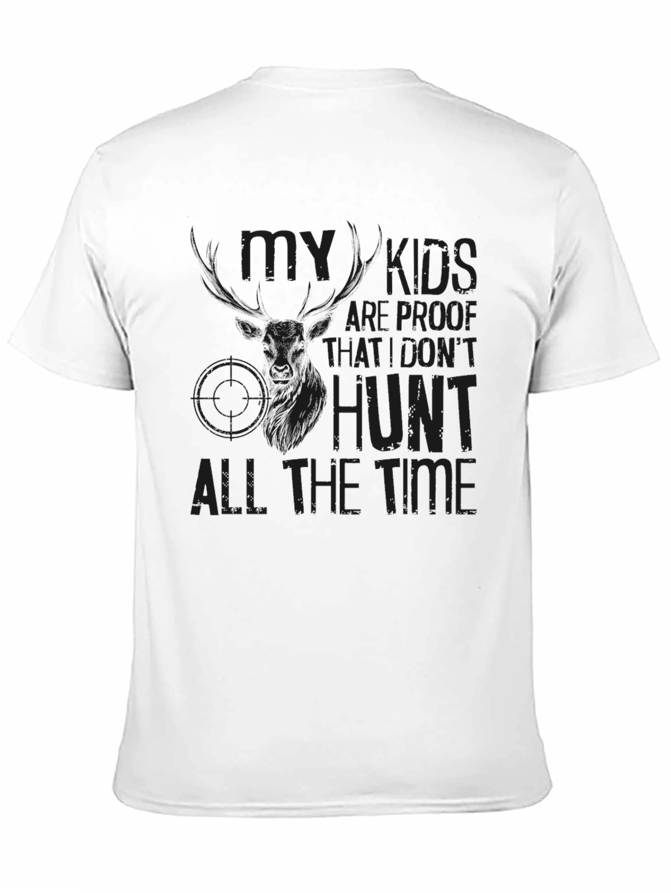 Hunting Dad Joke T-Shirt: My Kids are Proof