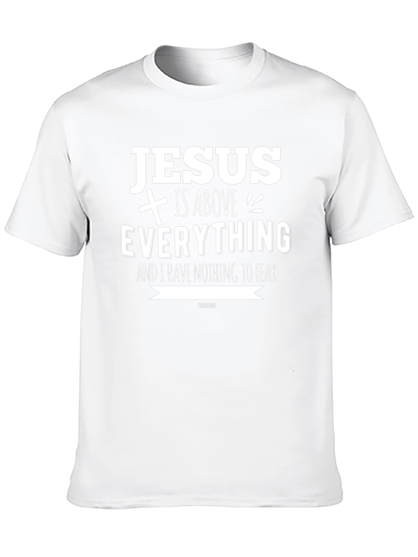 Jesus is Above Everything T-Shirt