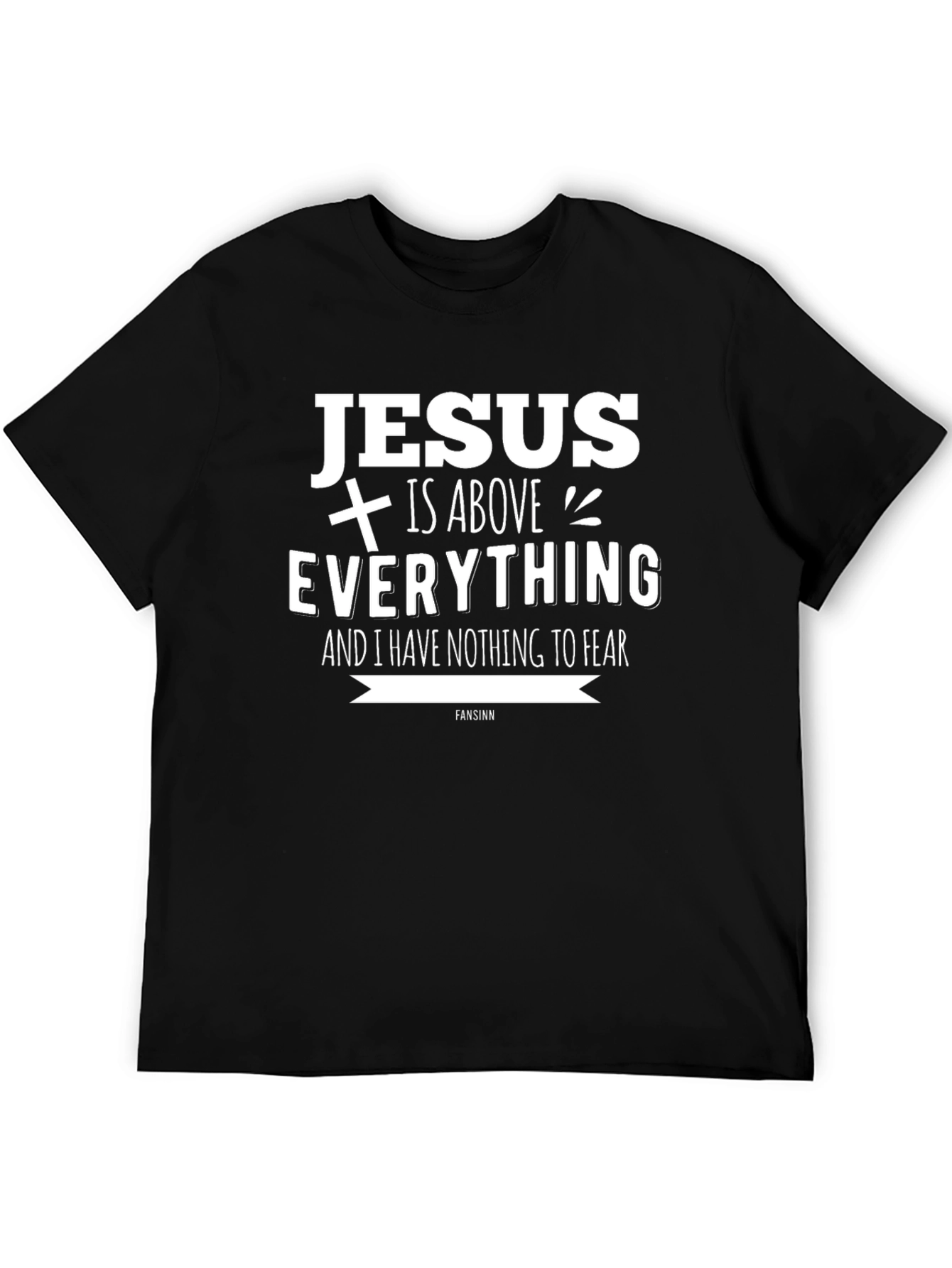 Jesus is Above Everything T-Shirt