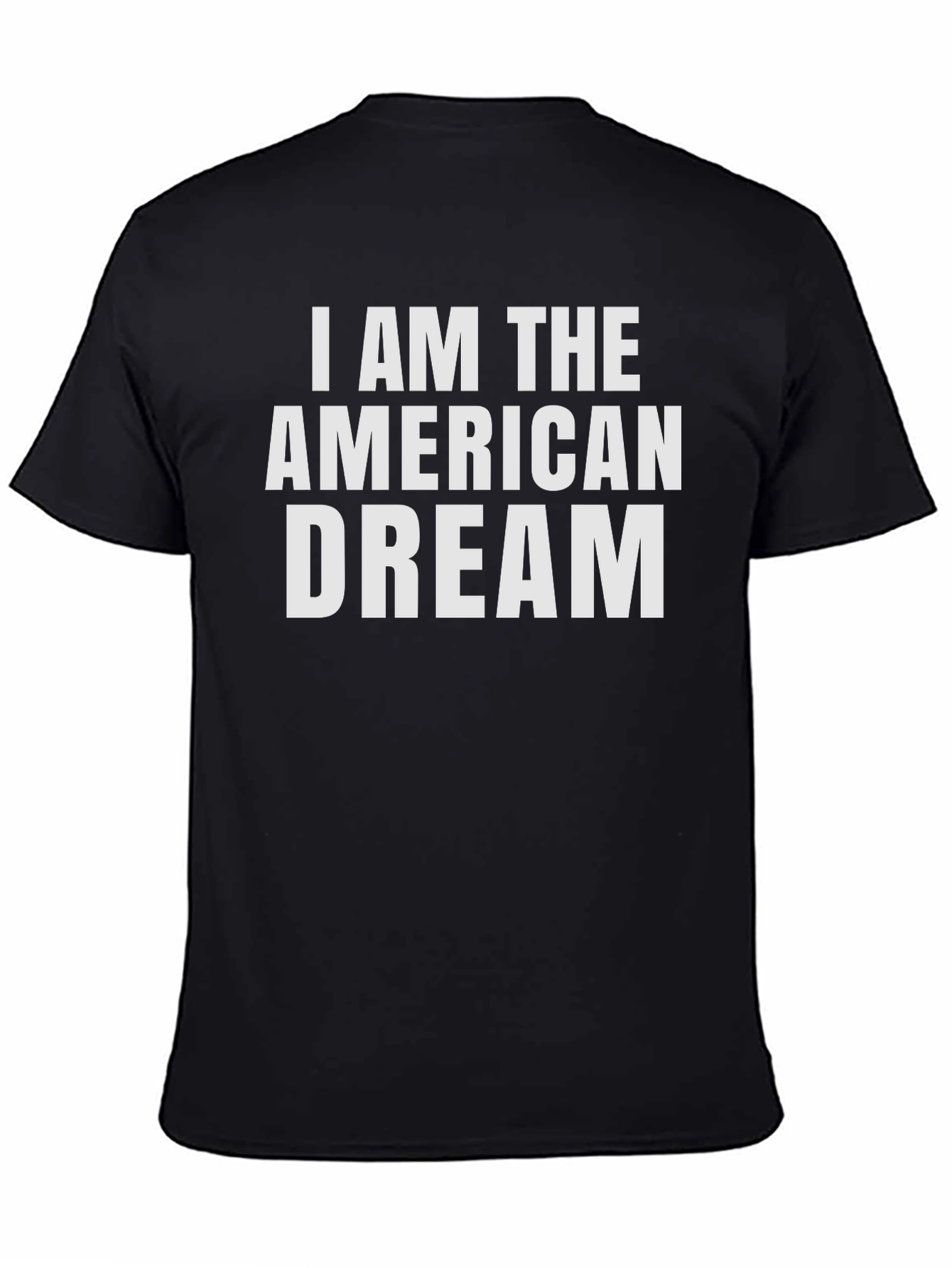 I Am The American Dream T-Shirt
