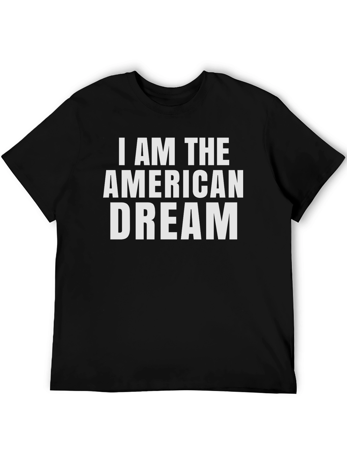 I Am The American Dream T-Shirt