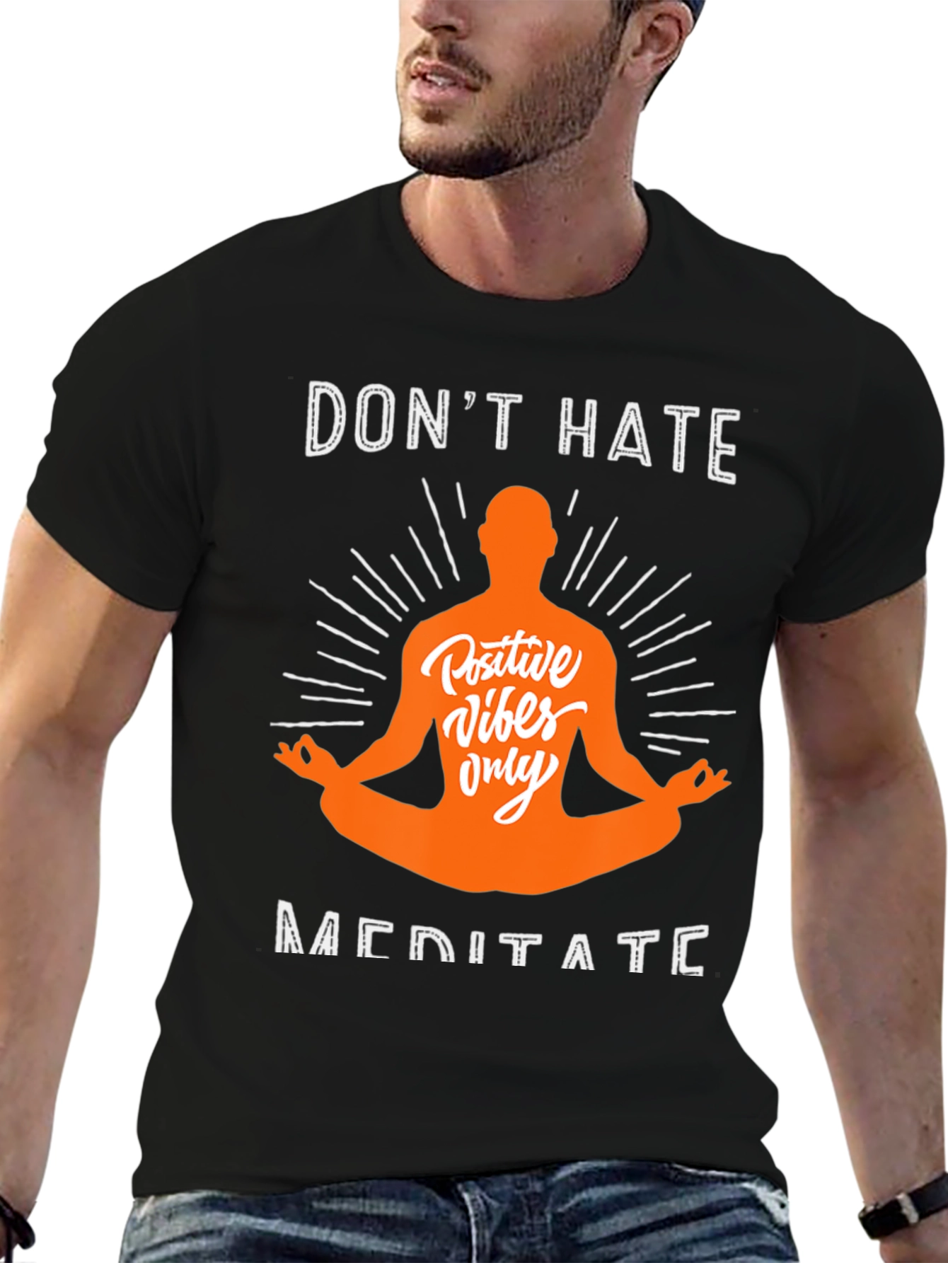 Dont Hate Meditate T-Shirt - Positive Vibes Only Tee