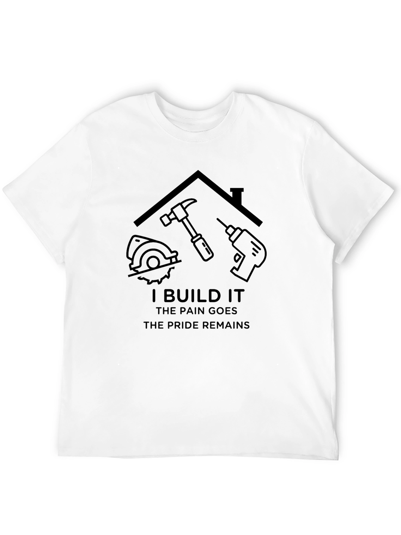 I Build It T-Shirt: Construction Pride