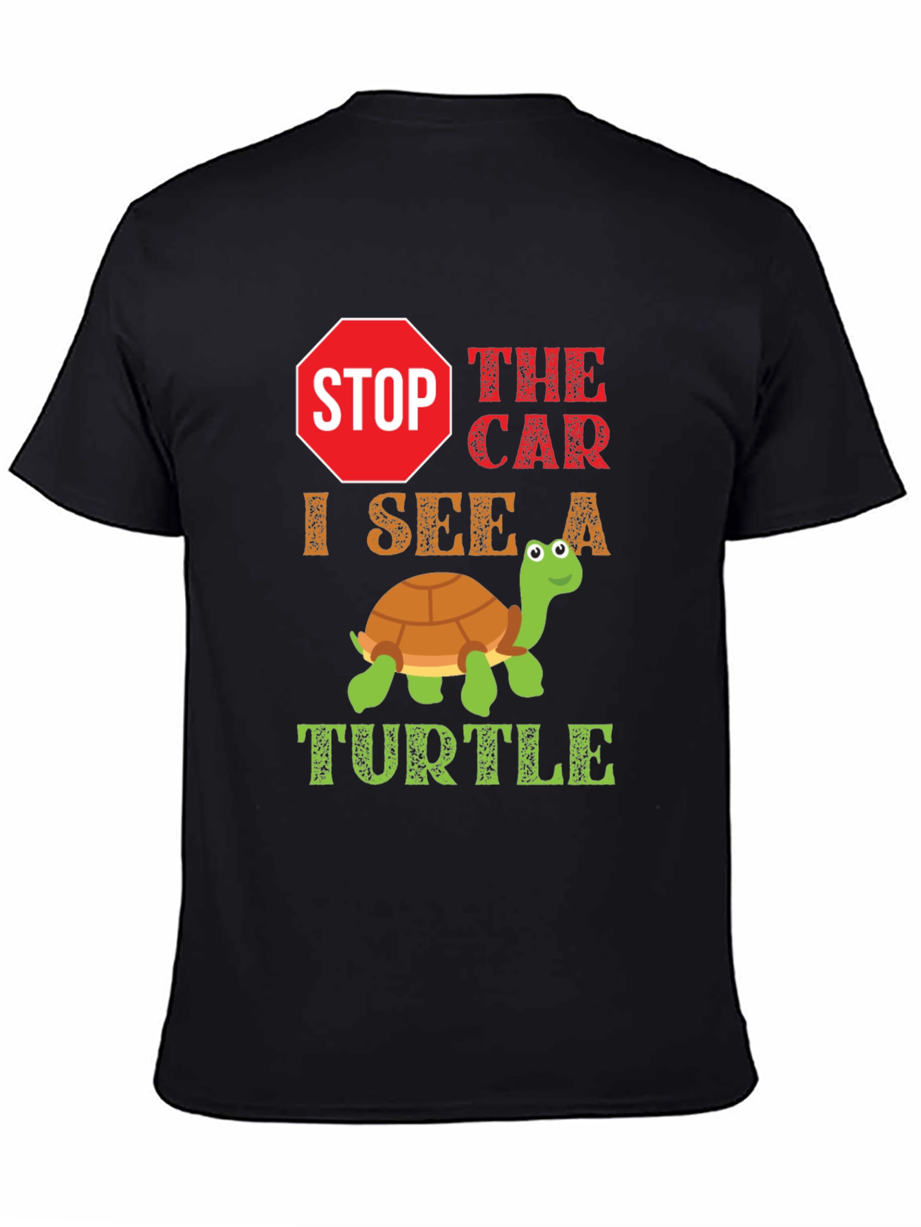 Stop the Car Turtle T-Shirt