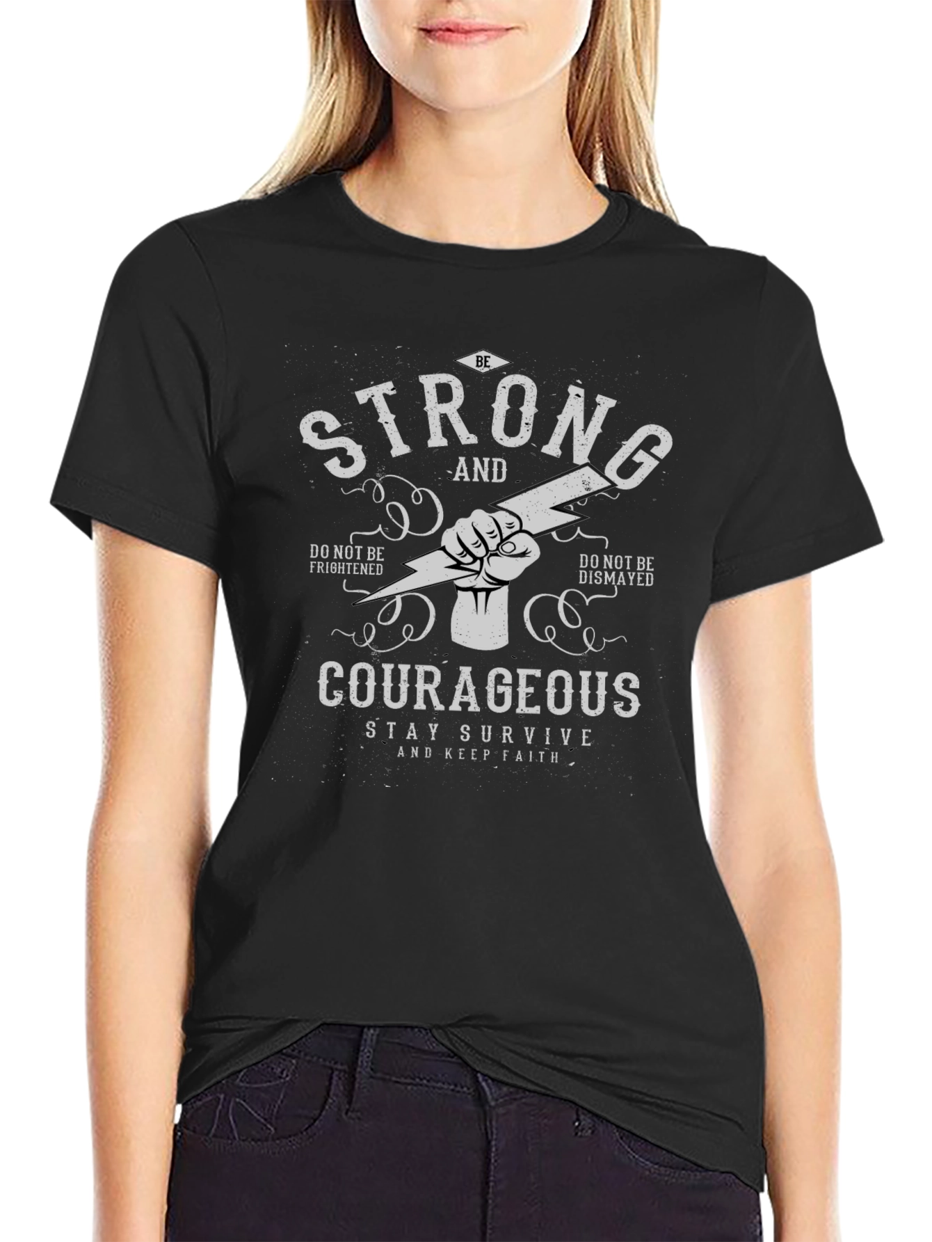 Be Strong and Courageous T-Shirt