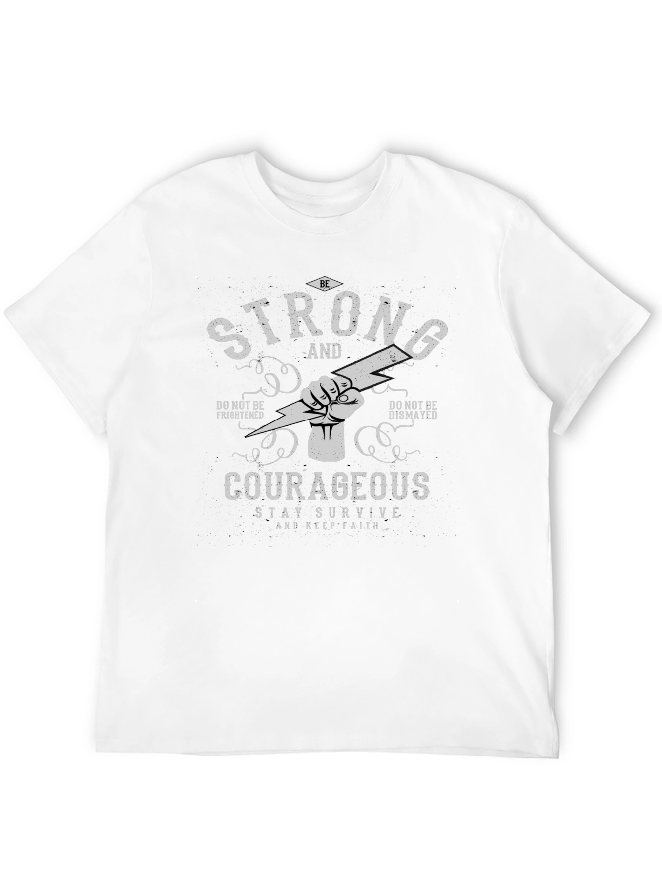 Be Strong and Courageous T-Shirt