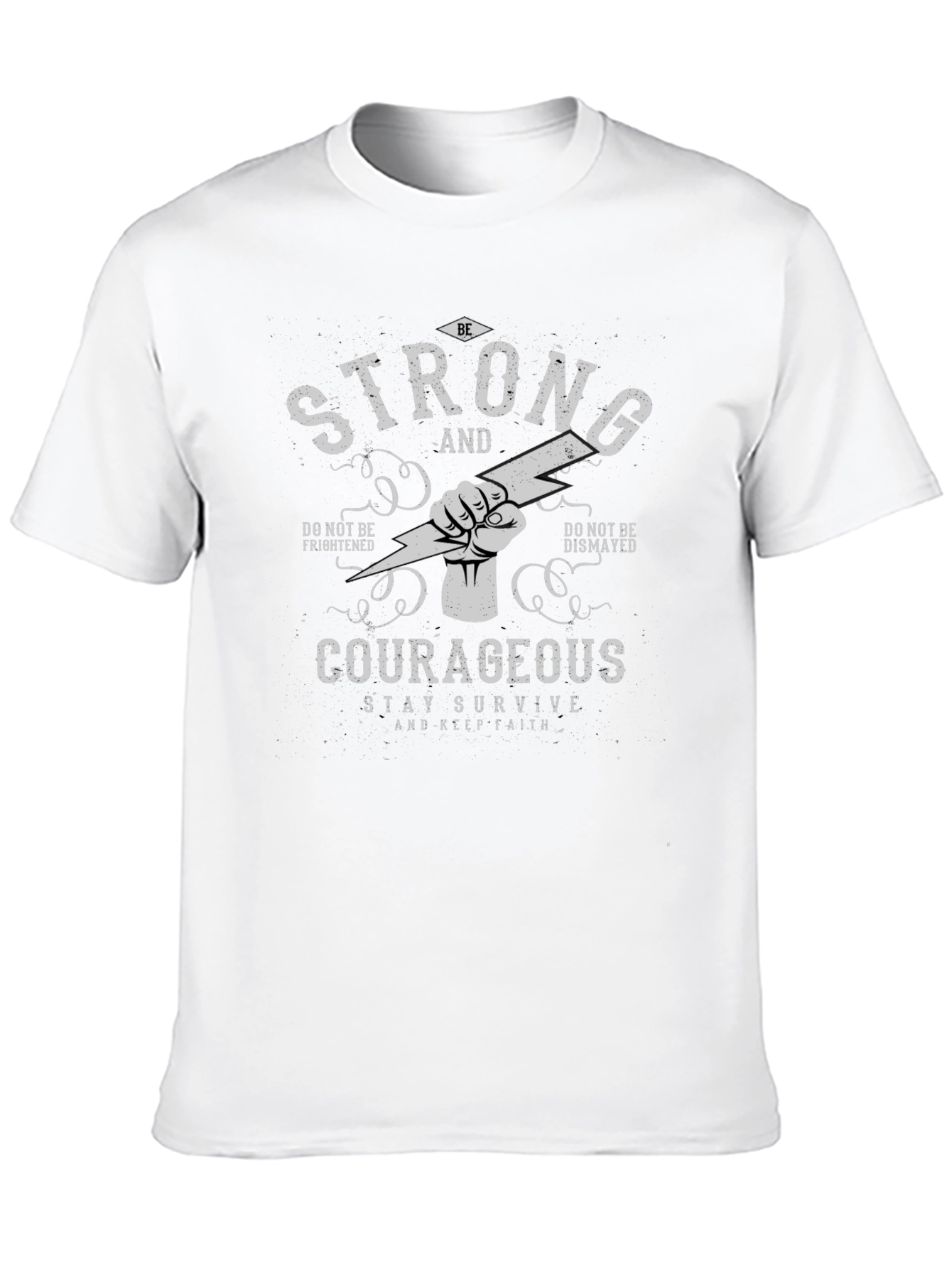 Be Strong and Courageous T-Shirt