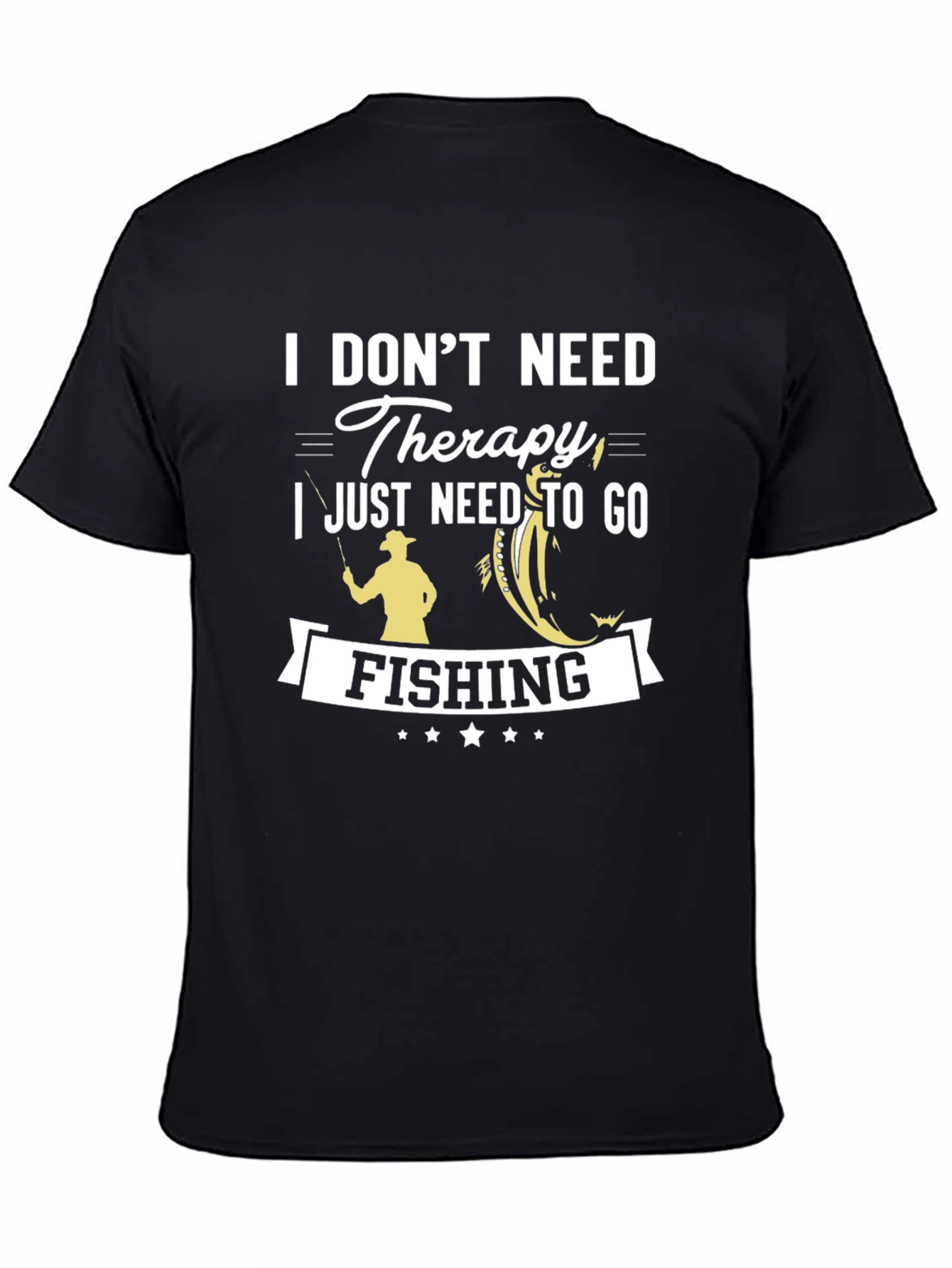 I Dont Need Therapy Fishing T-Shirt