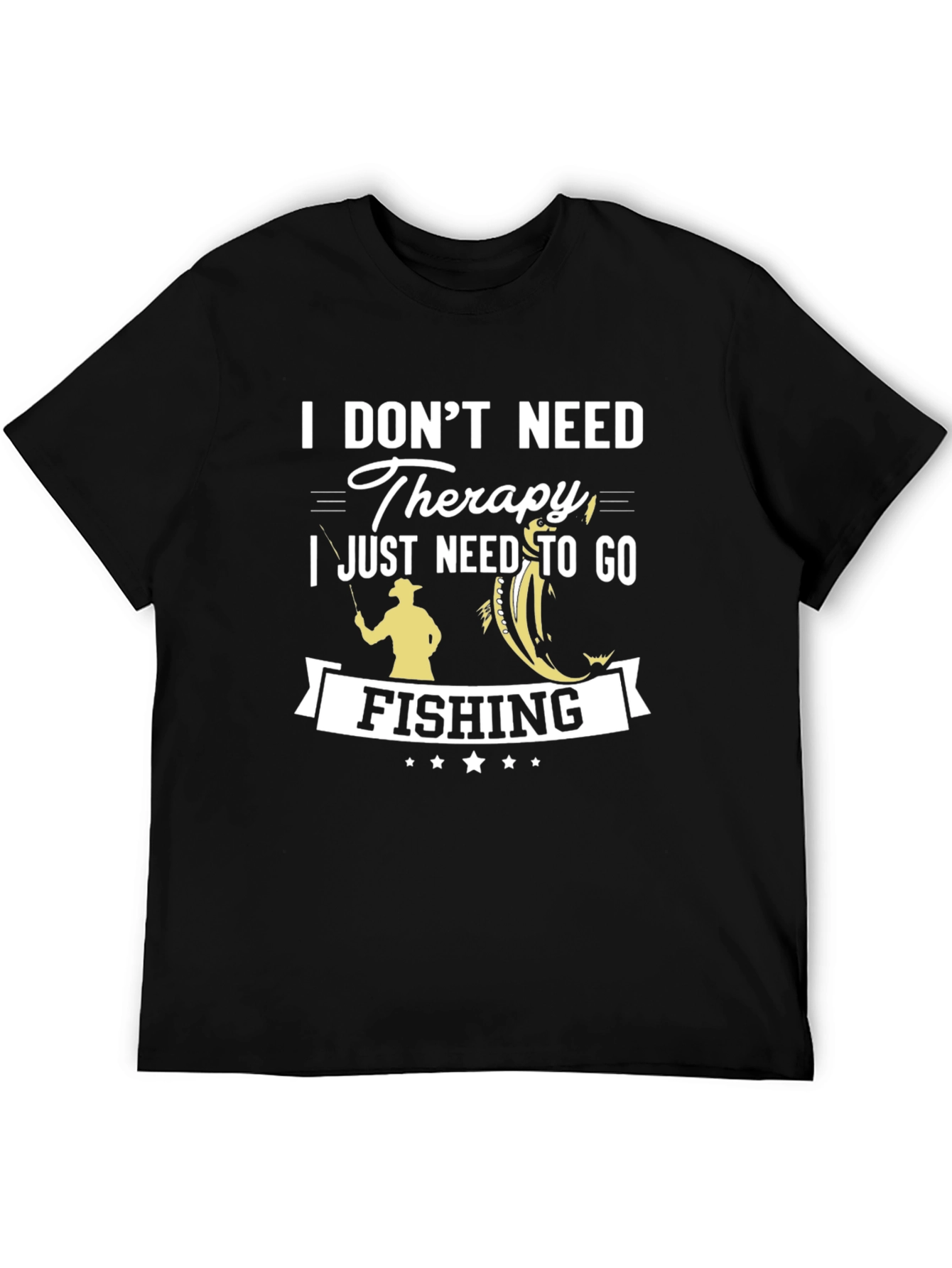 I Dont Need Therapy Fishing T-Shirt