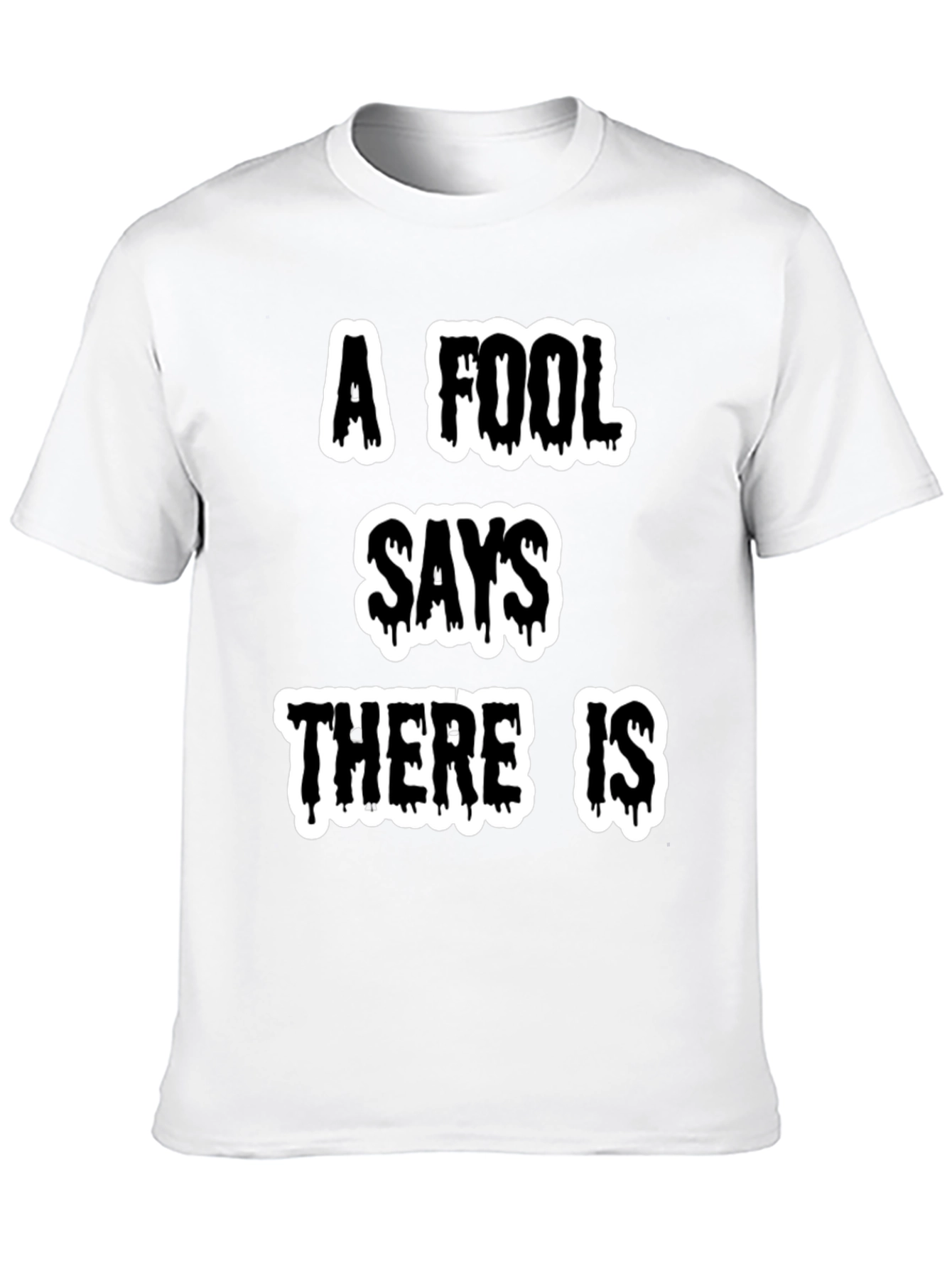 A Fool Says Graphic Tee