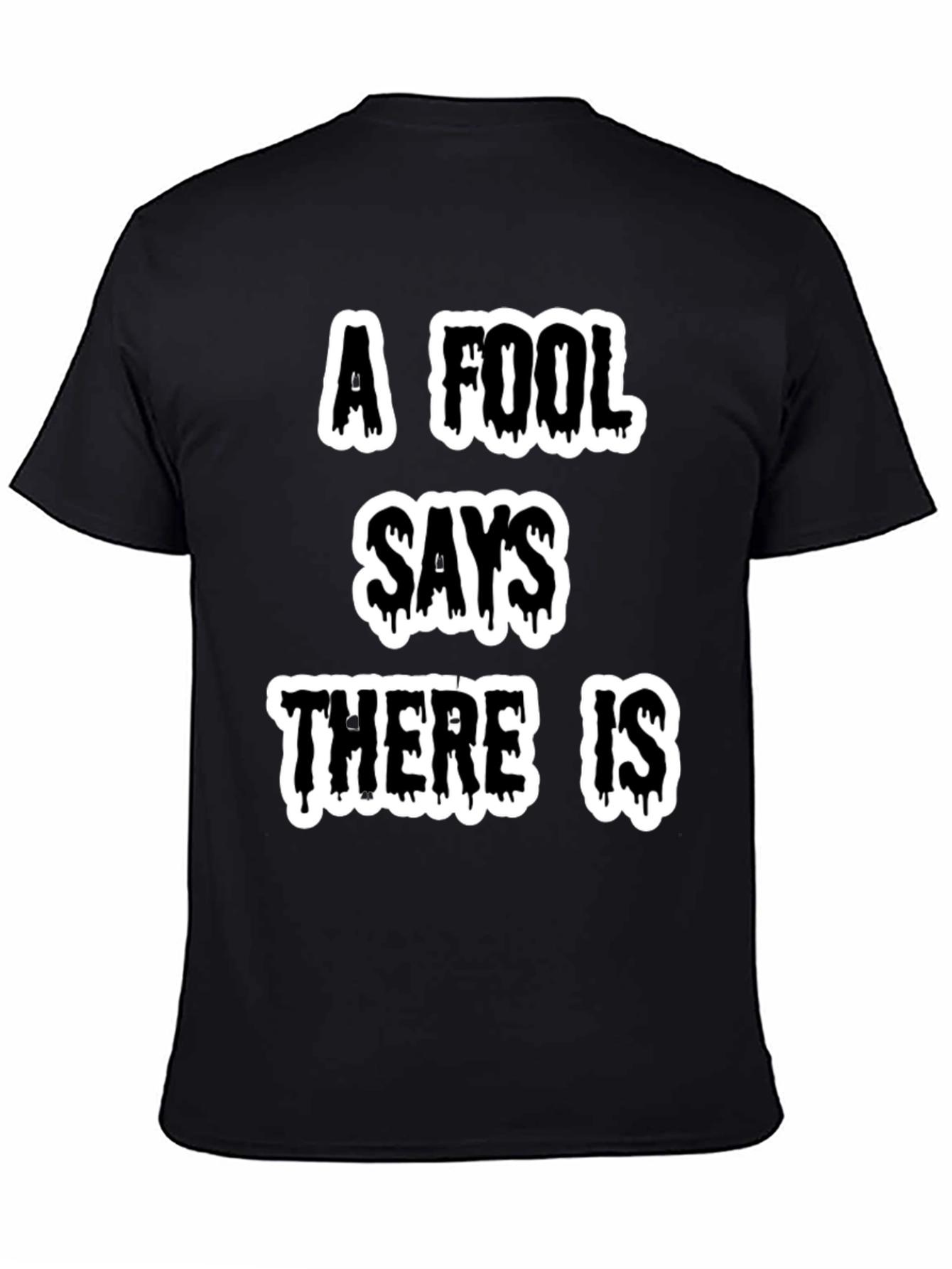 A Fool Says Graphic Tee