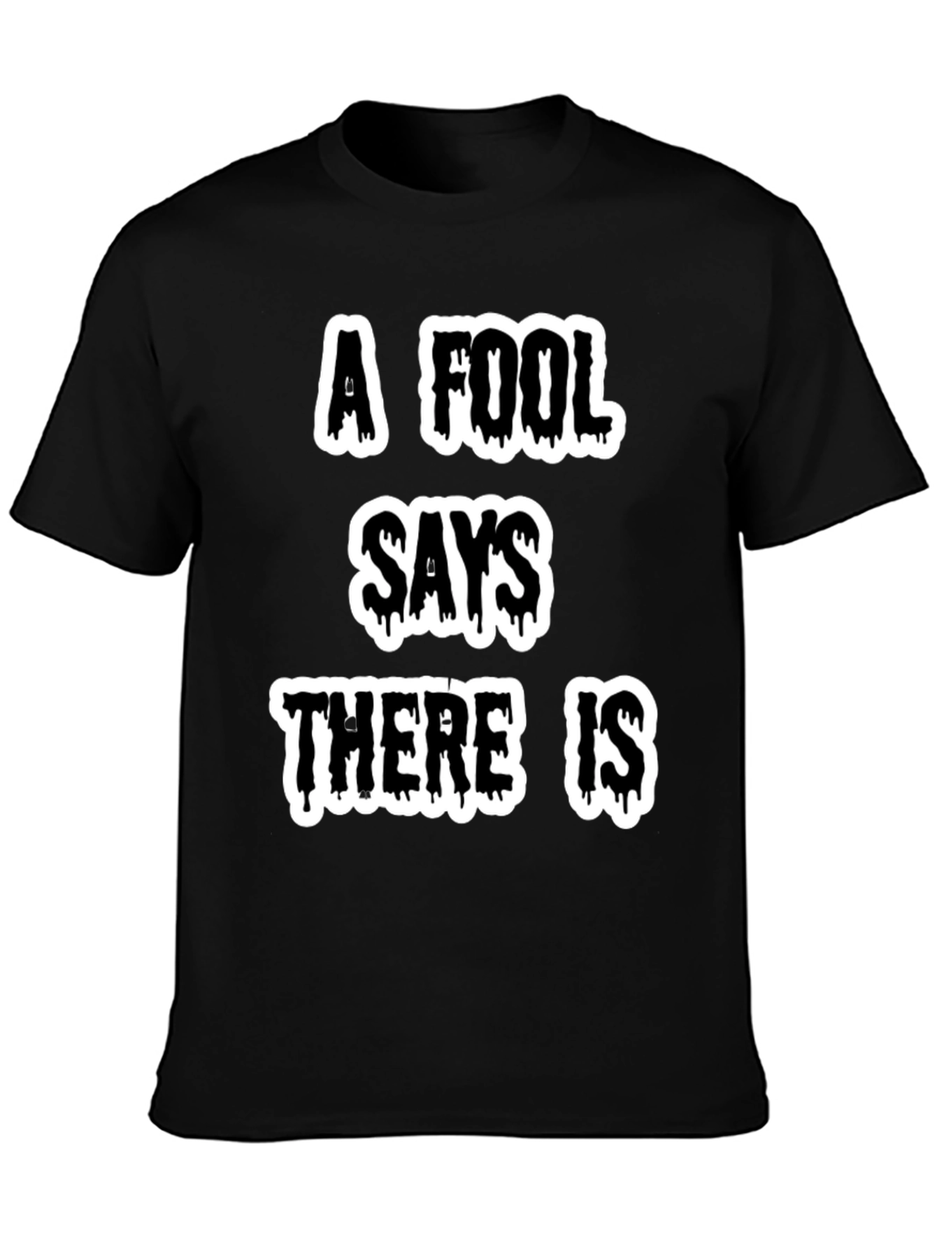 A Fool Says Graphic Tee