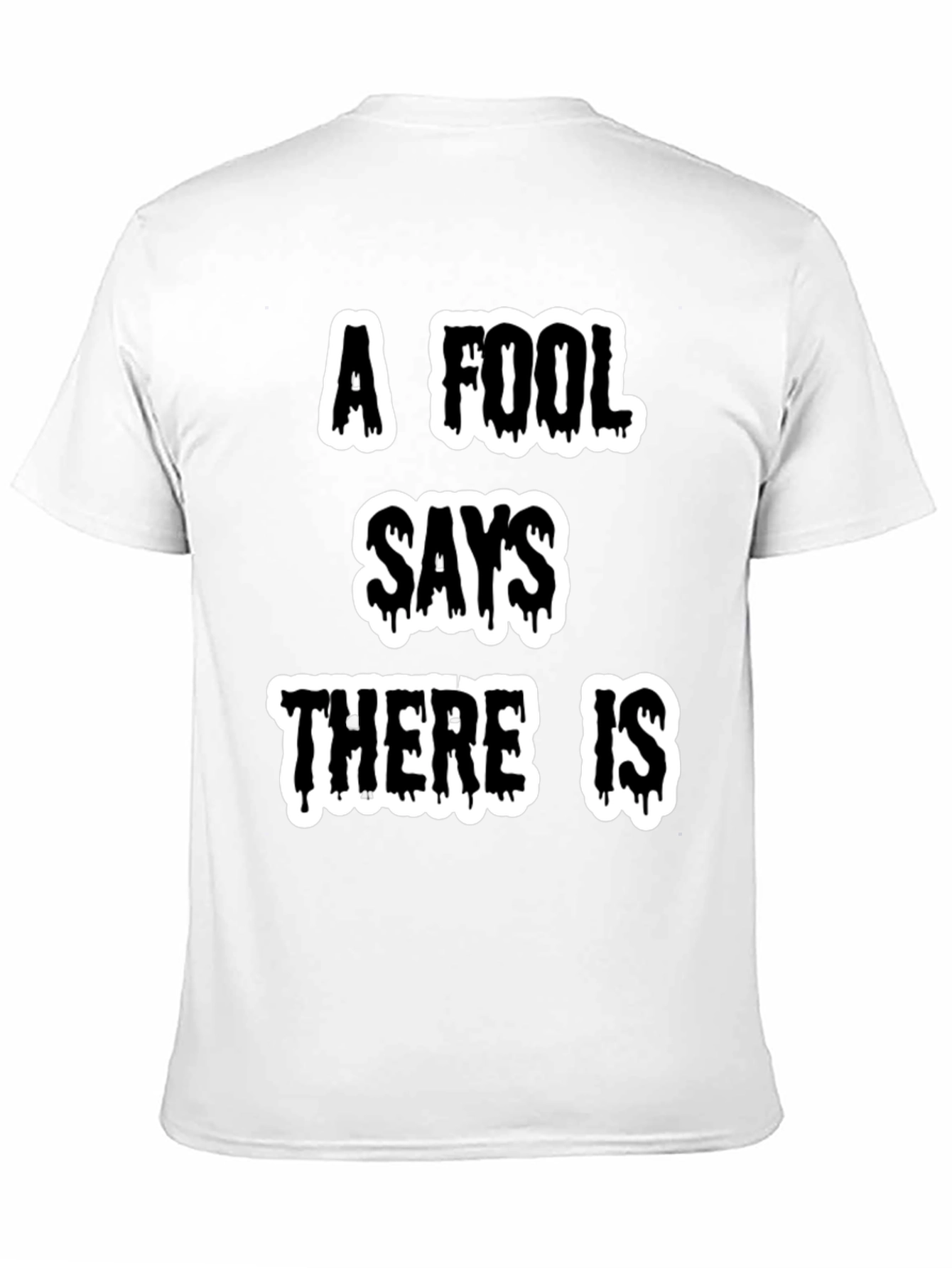 A Fool Says Graphic Tee