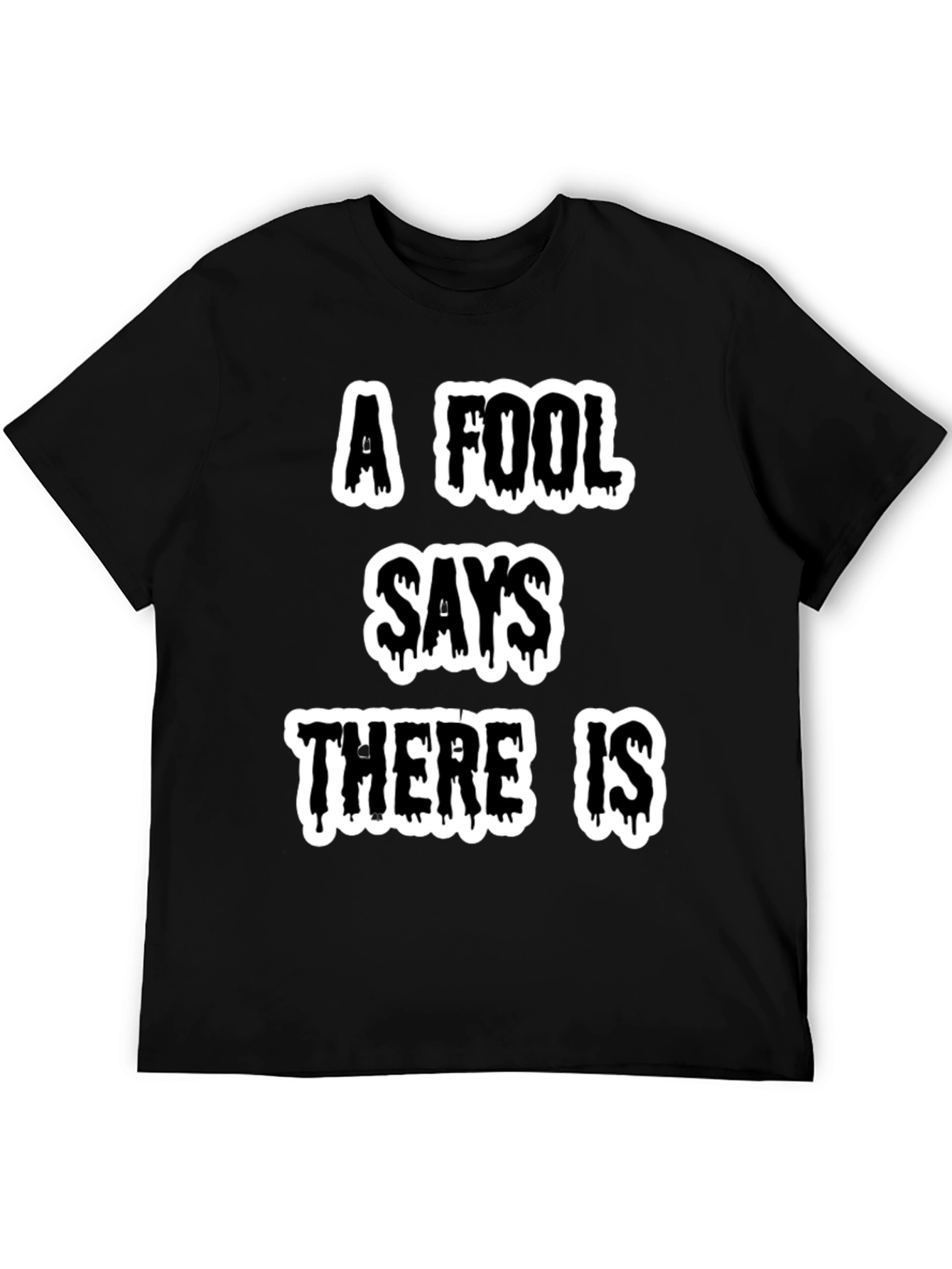 A Fool Says Graphic Tee
